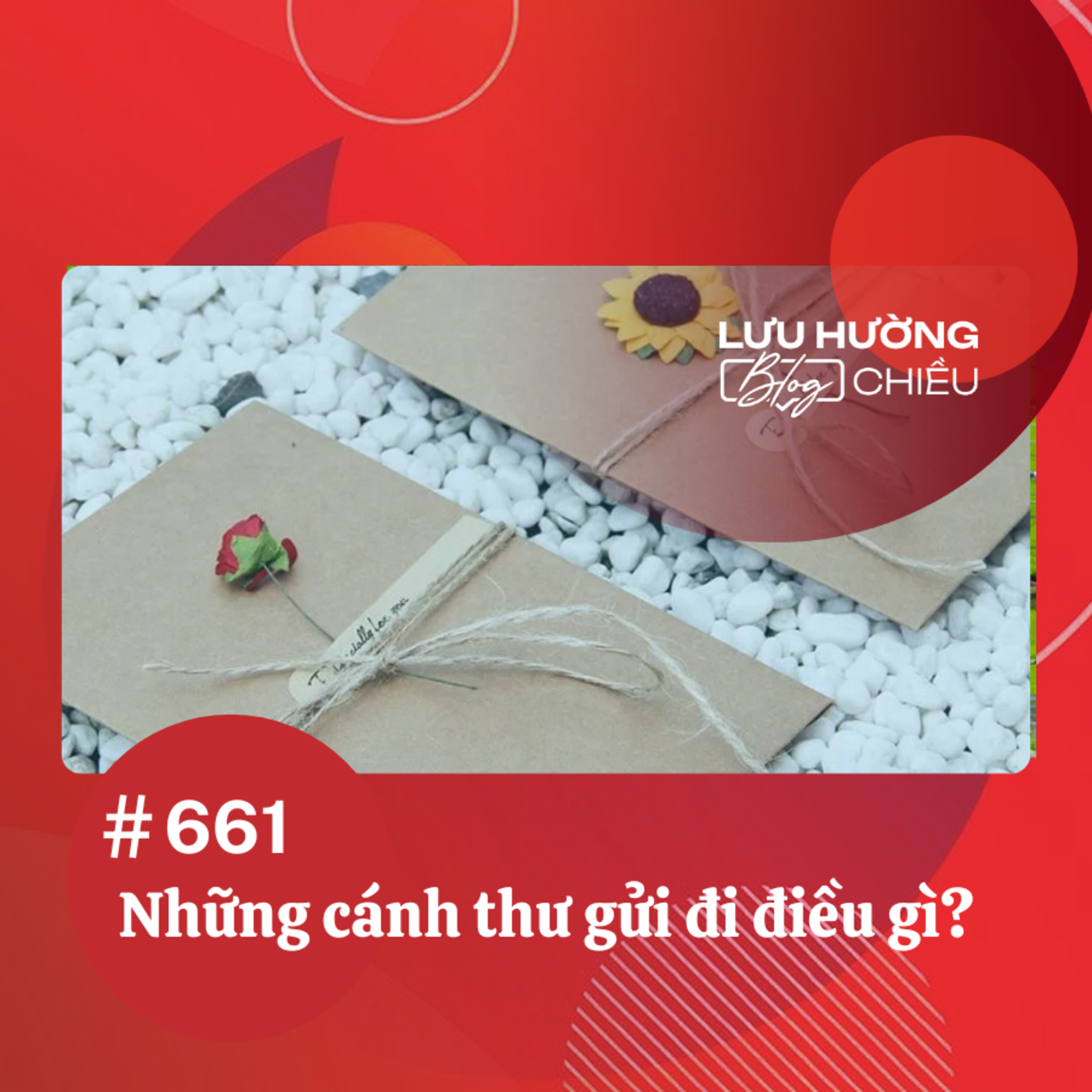 Những cánh thư gửi đi điều gì? | Lưu Hường blog chiều | Đài Hà Nội episode artwork