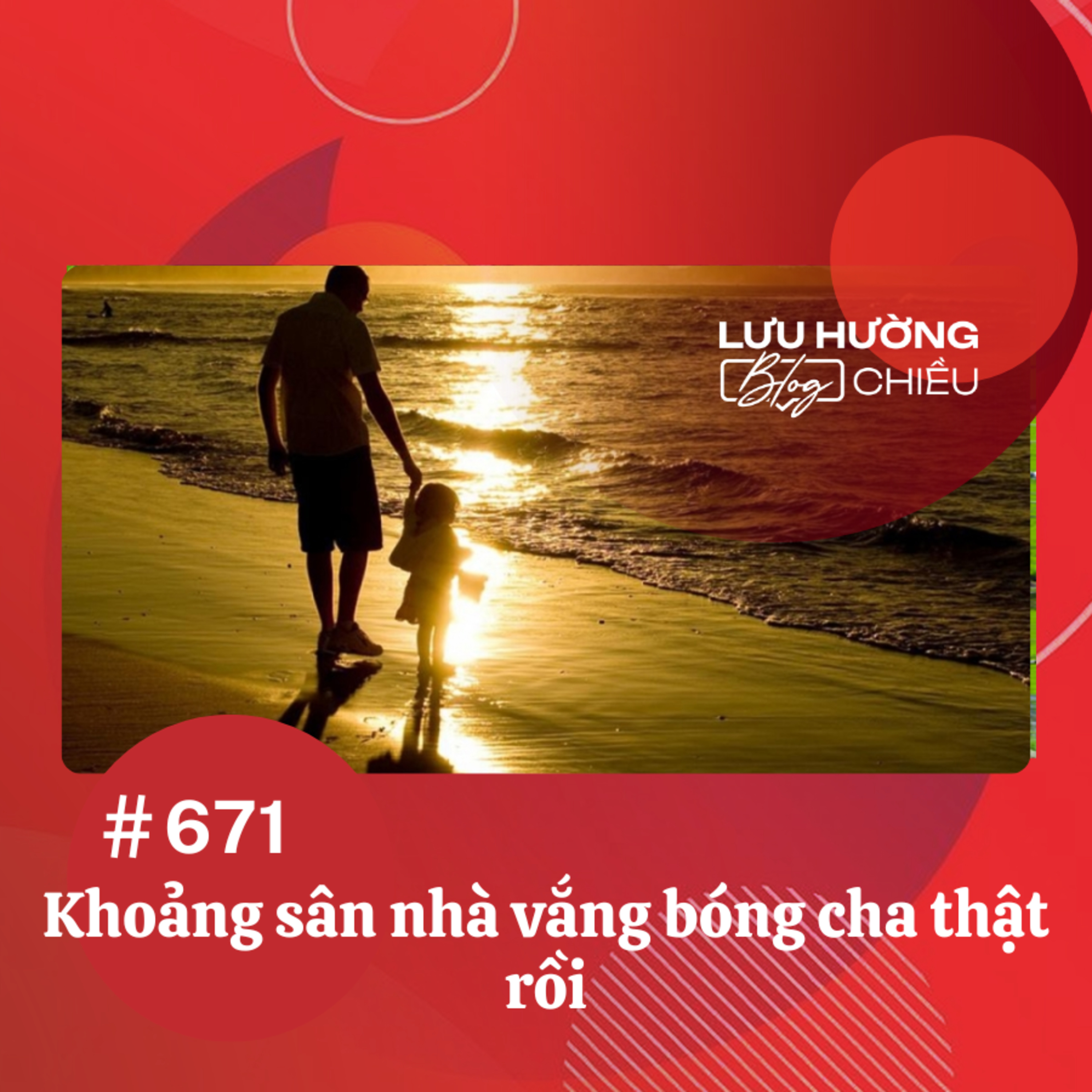 Khoảng sân nhà vắng bóng cha thật rồi | Lưu Hường blog chiều | Đài Hà Nội episode artwork