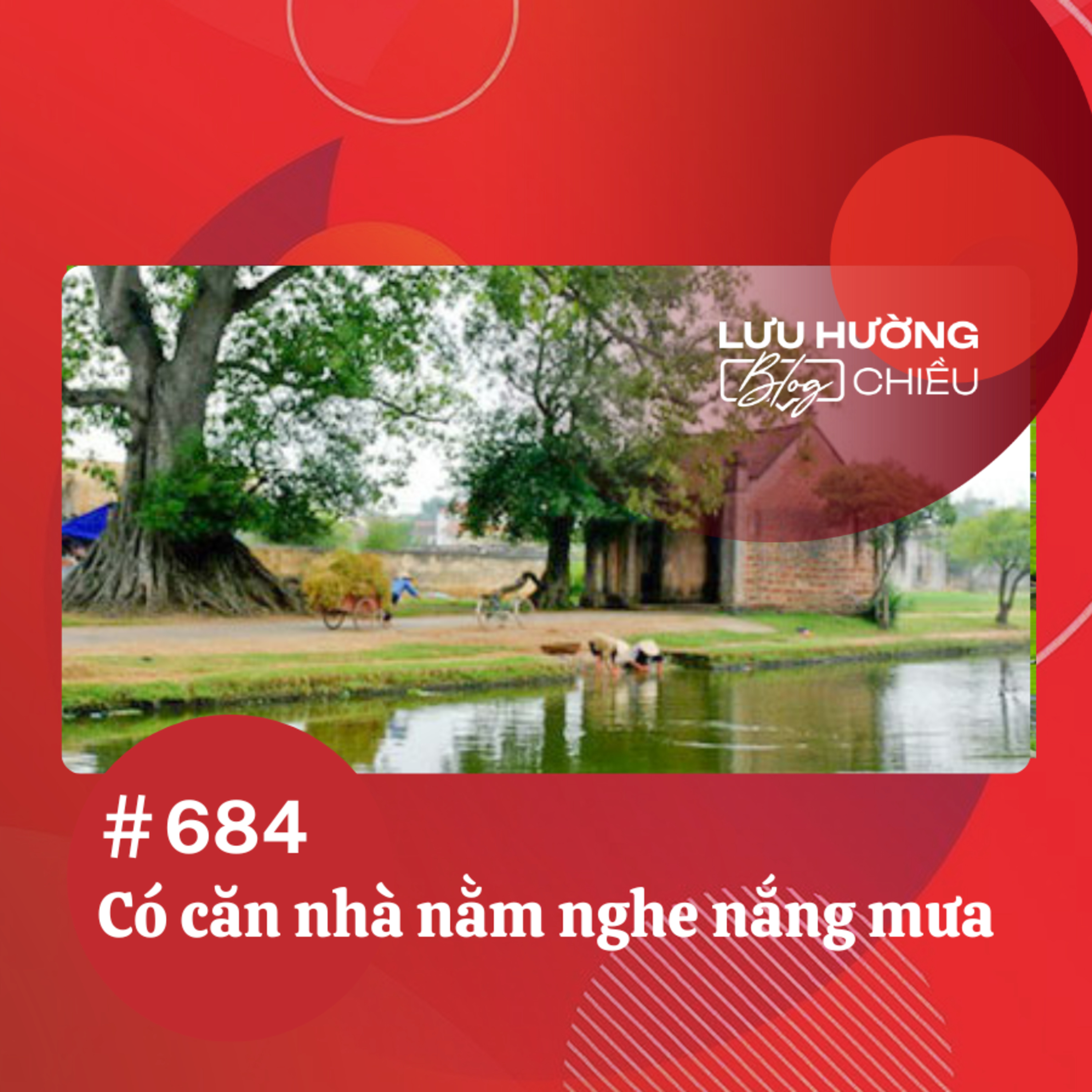  Có căn nhà nằm nghe nắng mưa | Lưu Hường blog chiều | Đài Hà Nội episode artwork
