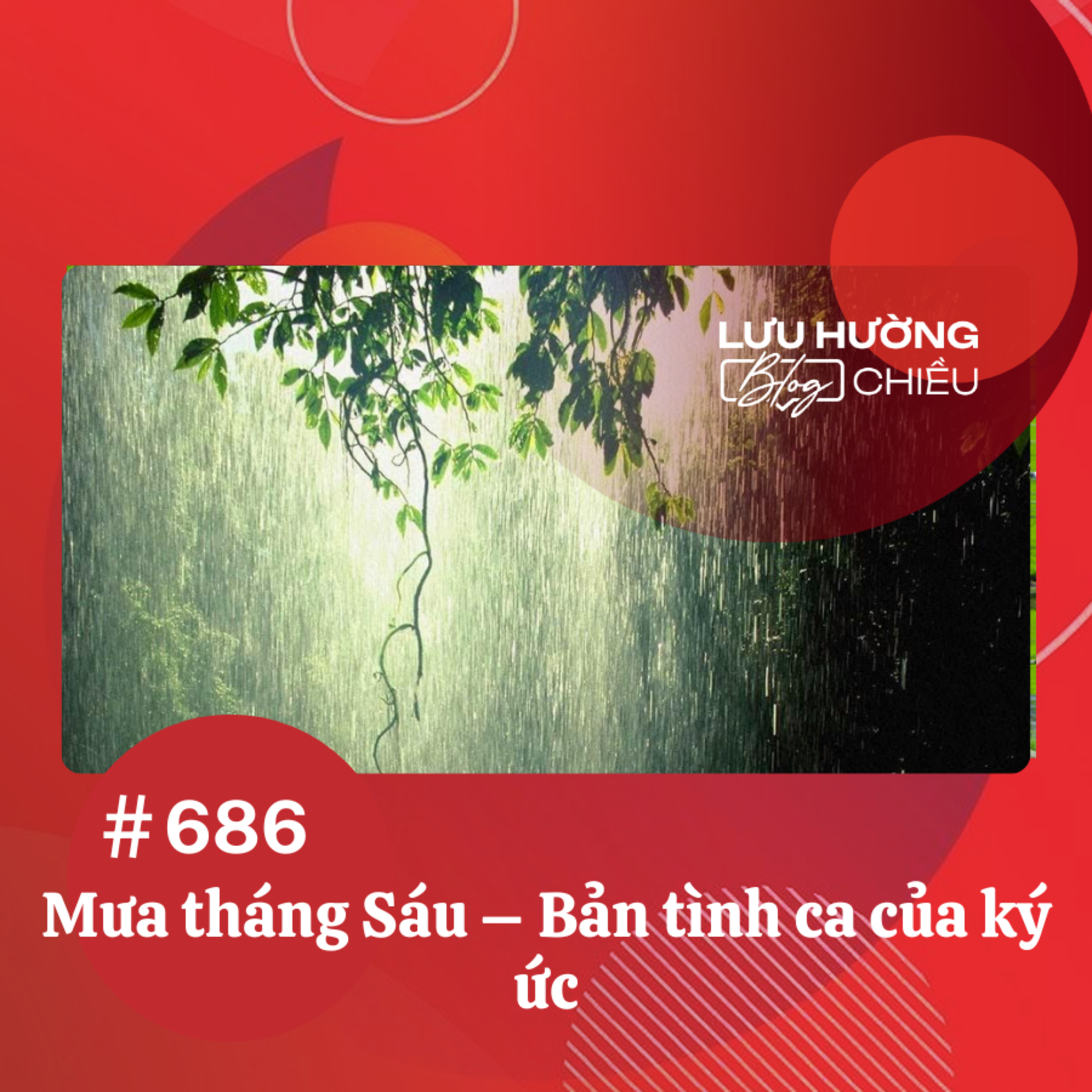  Mưa tháng Sáu – Bản tình ca của ký ức | Lưu Hường blog chiều | Đài Hà Nội episode artwork