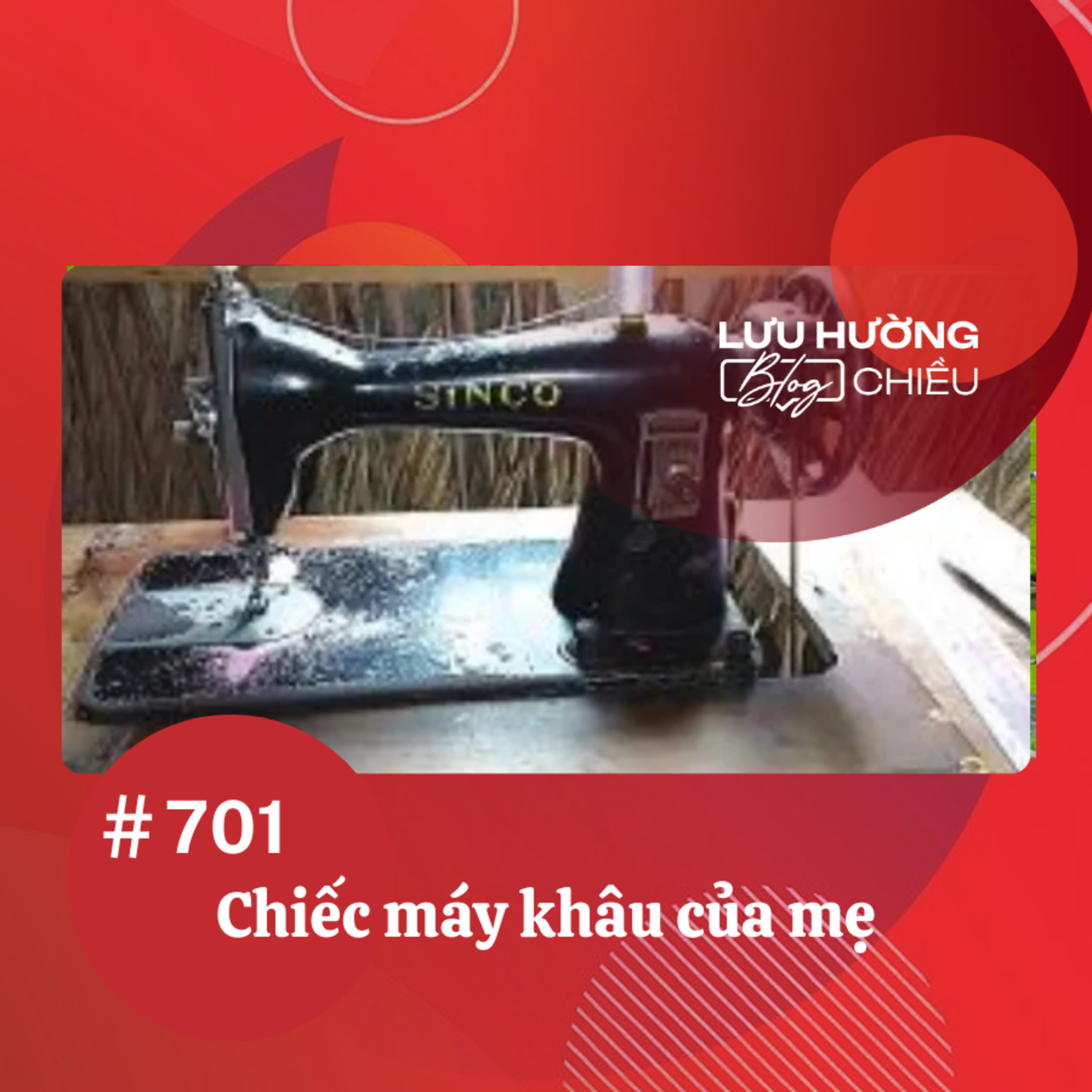  Chiếc máy khâu của mẹ | Lưu Hường blog chiều | Đài Hà Nội episode artwork