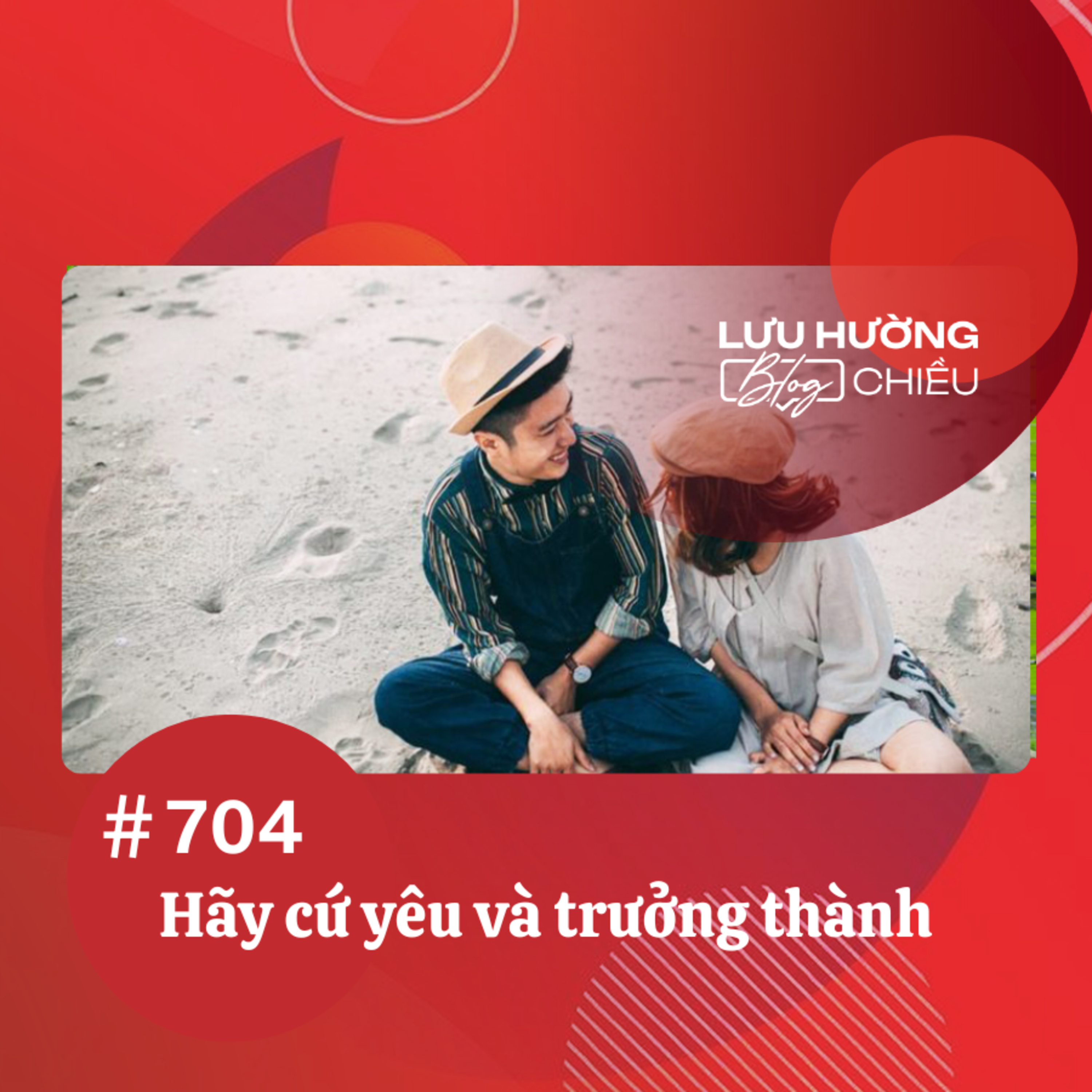  Hãy cứ yêu và trưởng thành | Lưu Hường blog chiều | Đài Hà Nội episode artwork