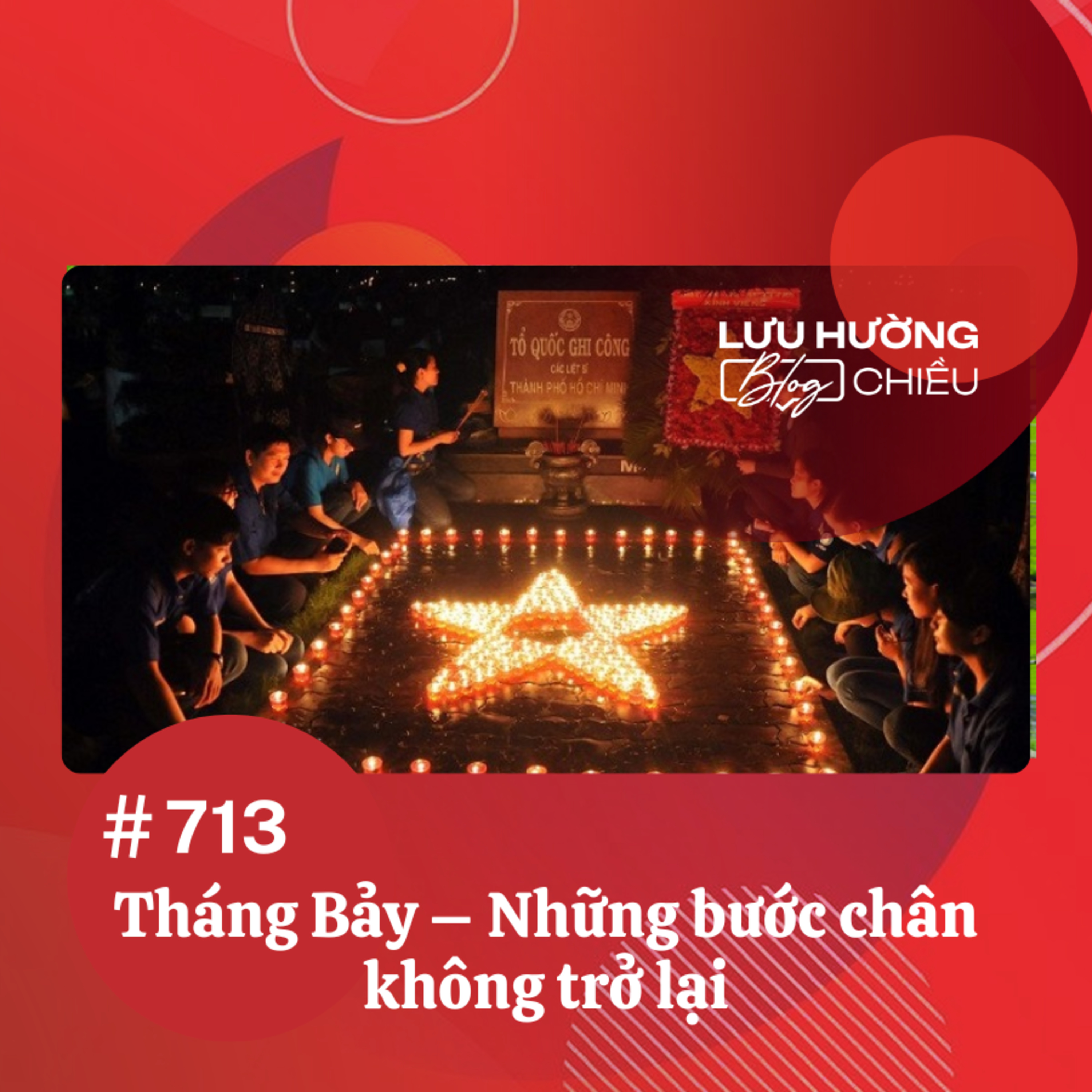  Tháng Bảy – Những bước chân không trở lại | Lưu Hường blog chiều | Đài Hà Nội episode artwork
