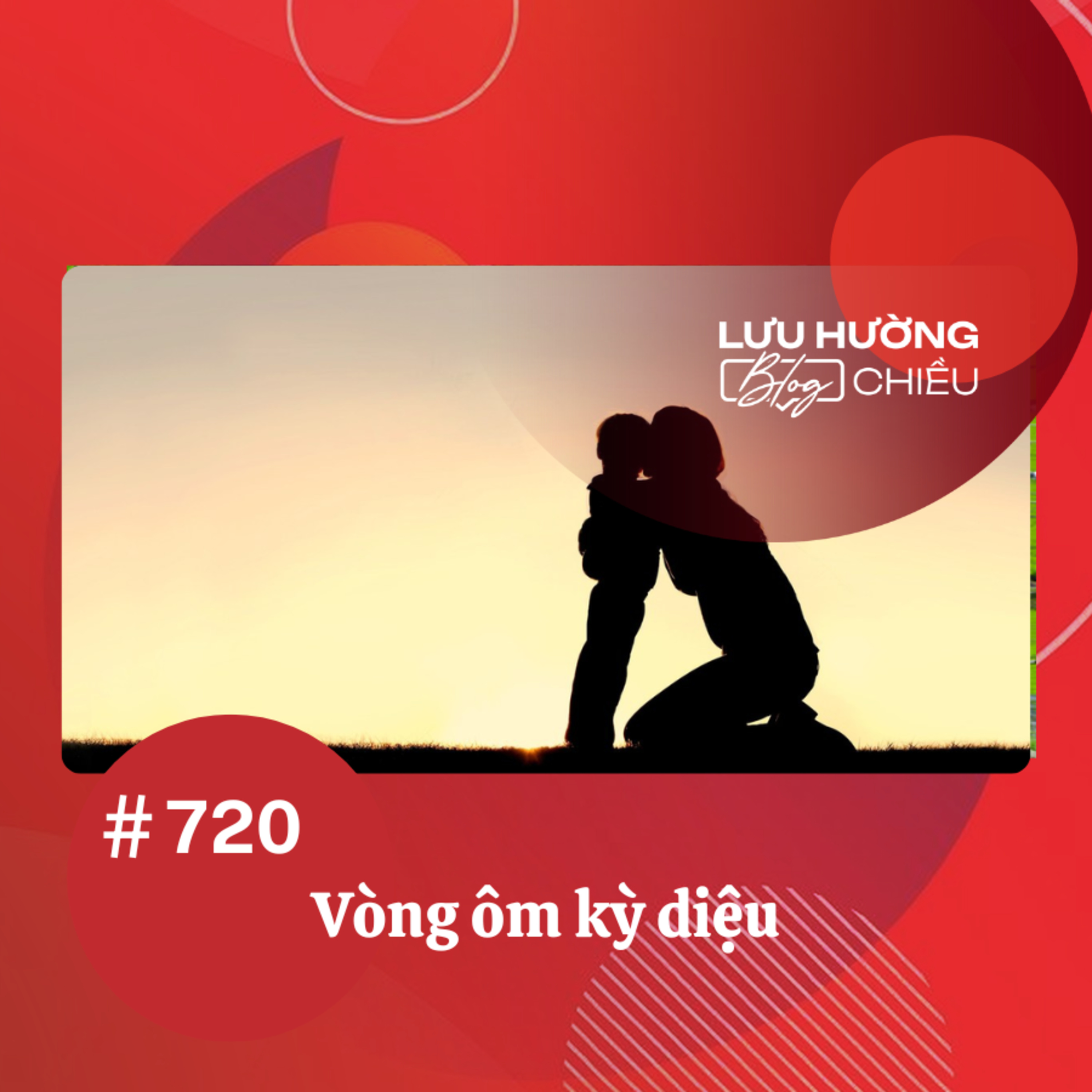  Vòng ôm kỳ diệu | Lưu Hường blog chiều | Đài Hà Nội episode artwork