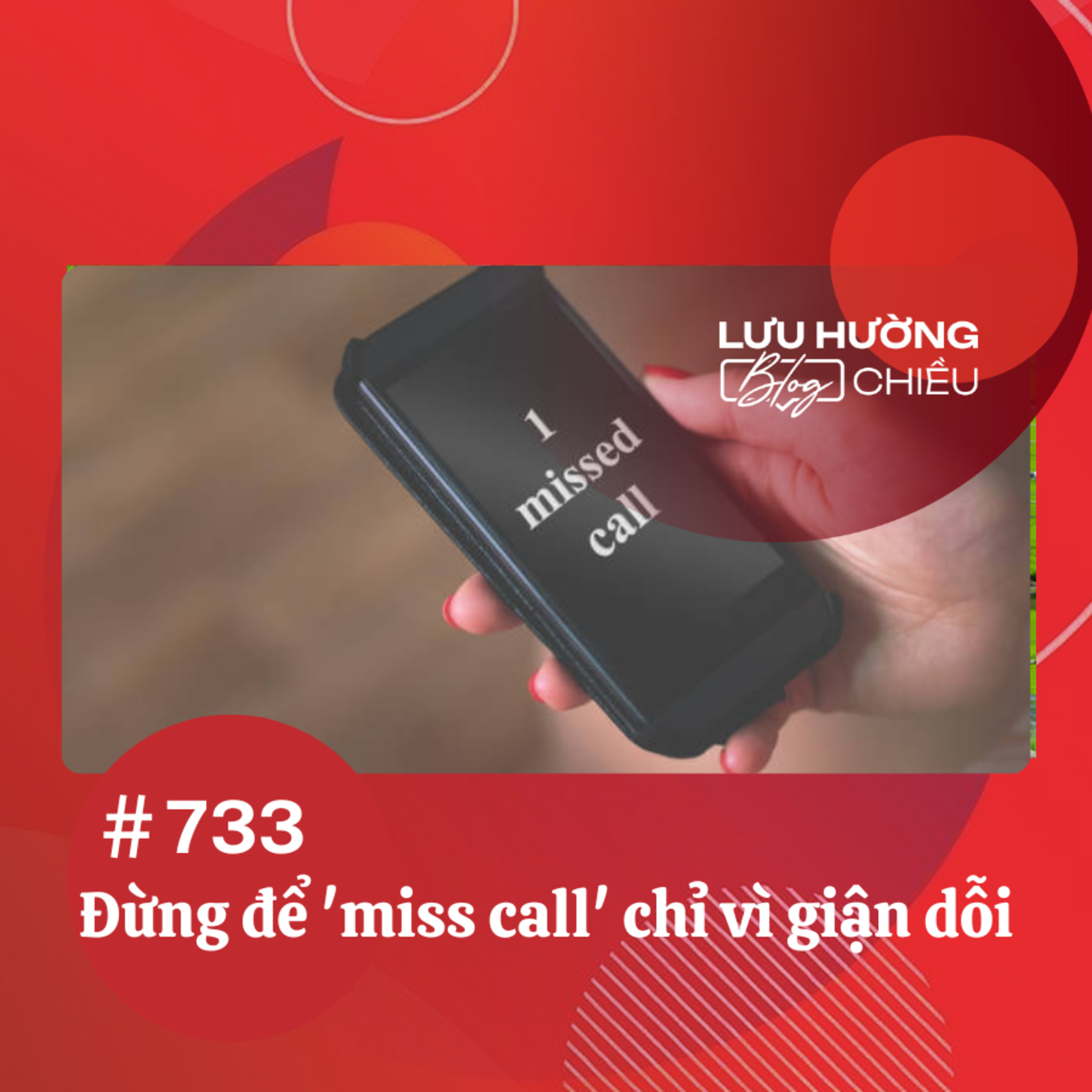  Đừng để 'miss call' chỉ vì giận dỗi | Lưu Hường blog chiều | Đài Hà Nội episode artwork