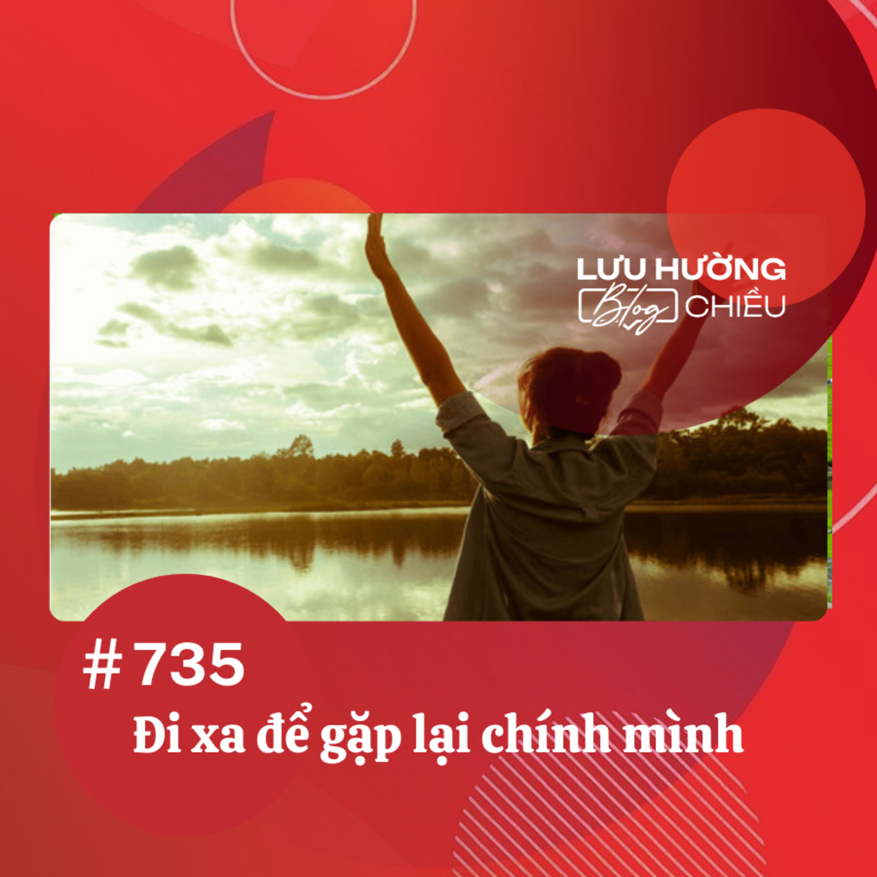  Đi xa để gặp lại chính mình | Lưu Hường blog chiều | Đài Hà Nội episode artwork