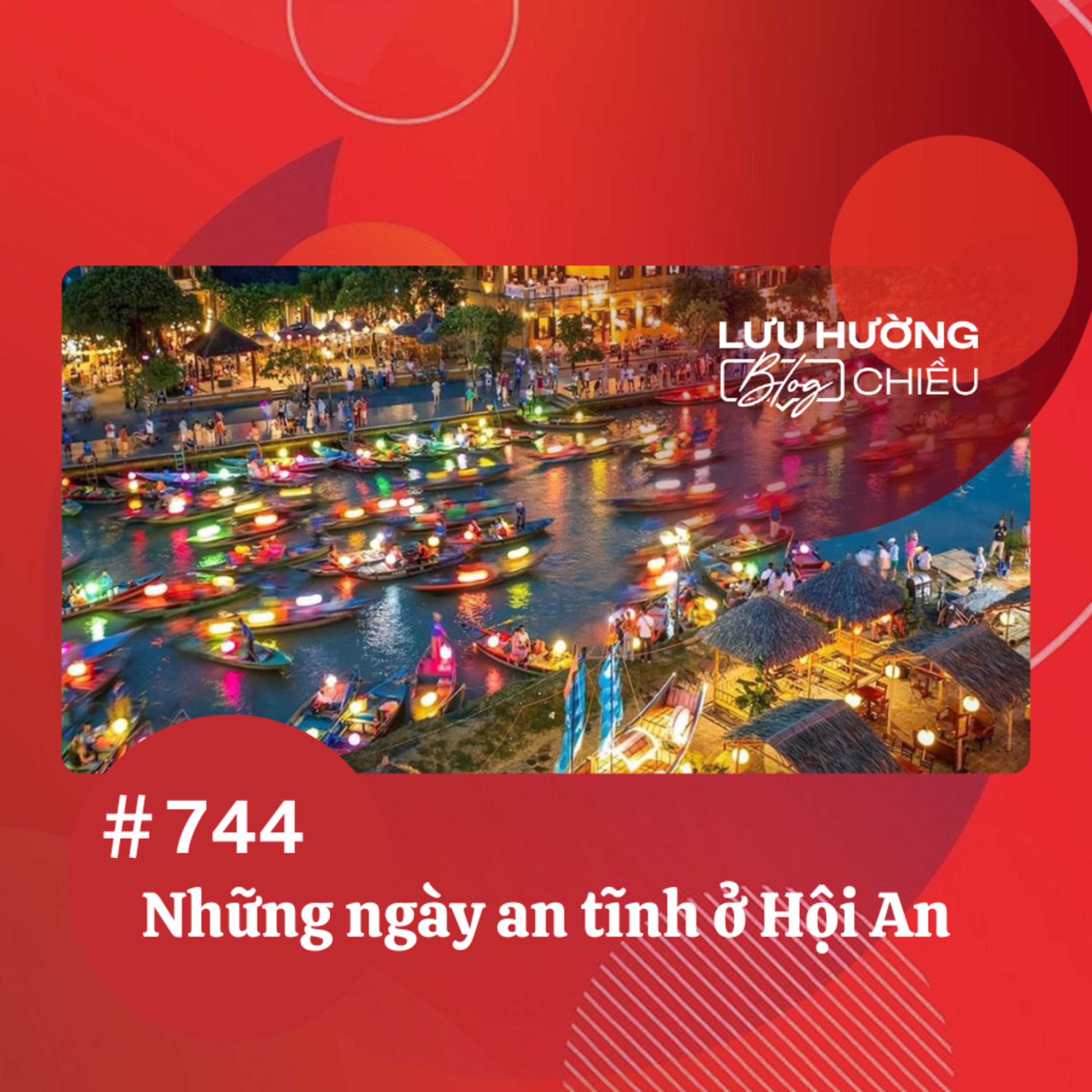  Những ngày an tĩnh ở Hội An | Lưu Hường blog chiều | Đài Hà Nội episode artwork