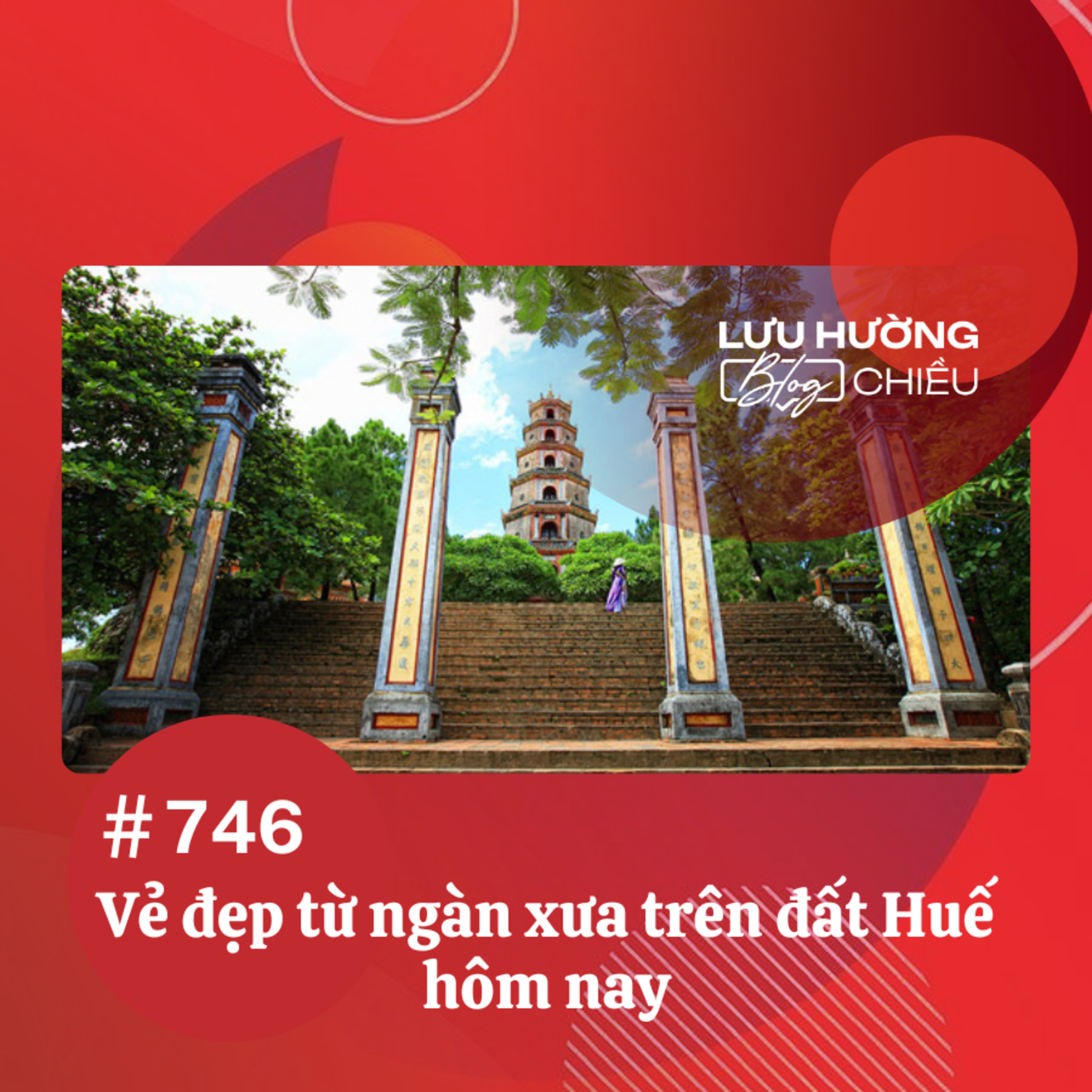  Vẻ đẹp từ ngàn xưa trên đất Huế hôm nay | Lưu Hường blog chiều | Đài Hà Nội episode artwork