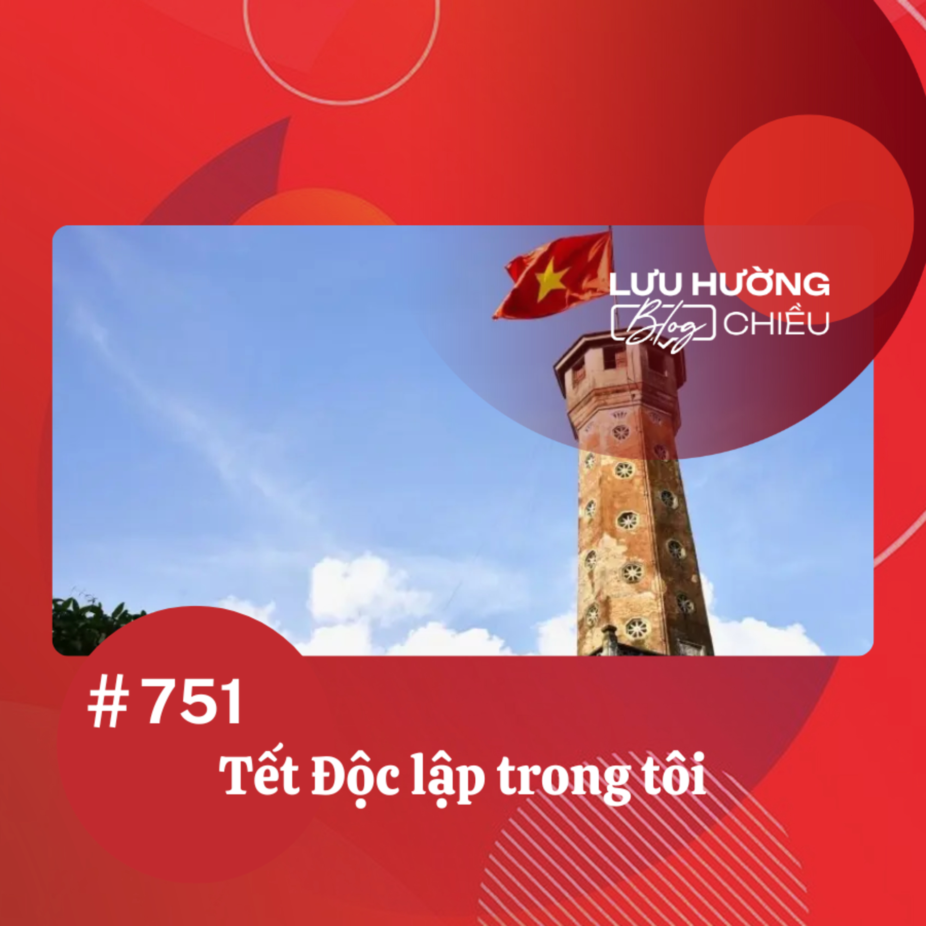  Tết Độc lập trong tôi | Lưu Hường blog chiều | Đài Hà Nội episode artwork