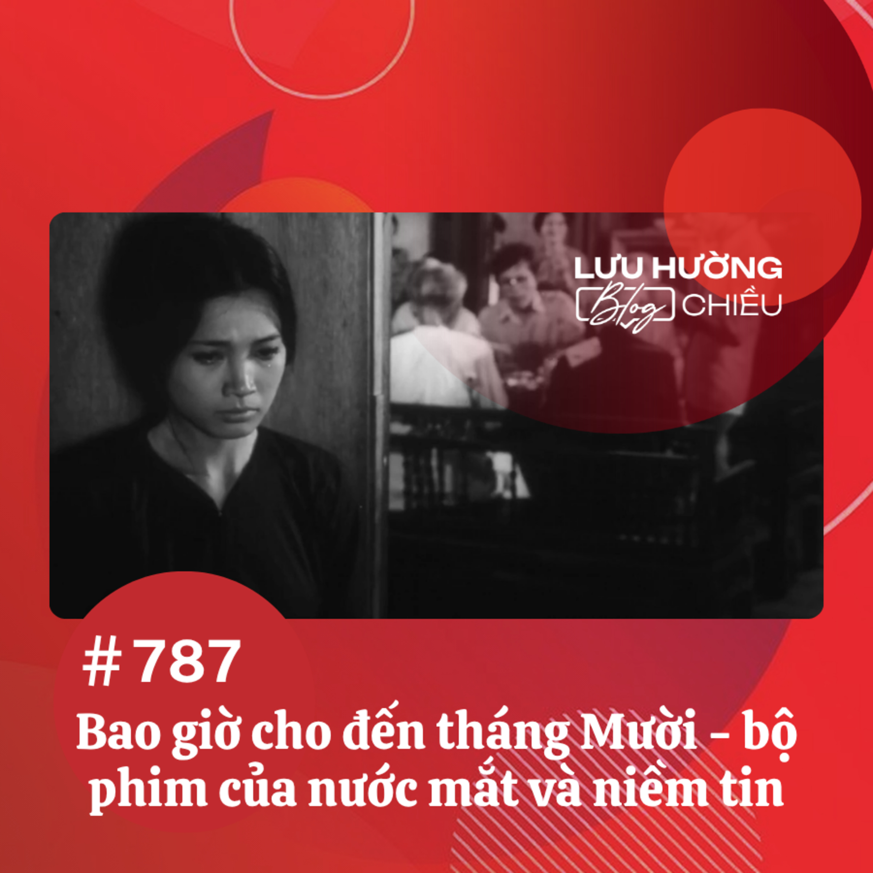  Bao giờ cho đến tháng Mười - bộ phim của nước mắt và niềm tin | Lưu Hường blog chiều | Đài Hà Nội episode artwork