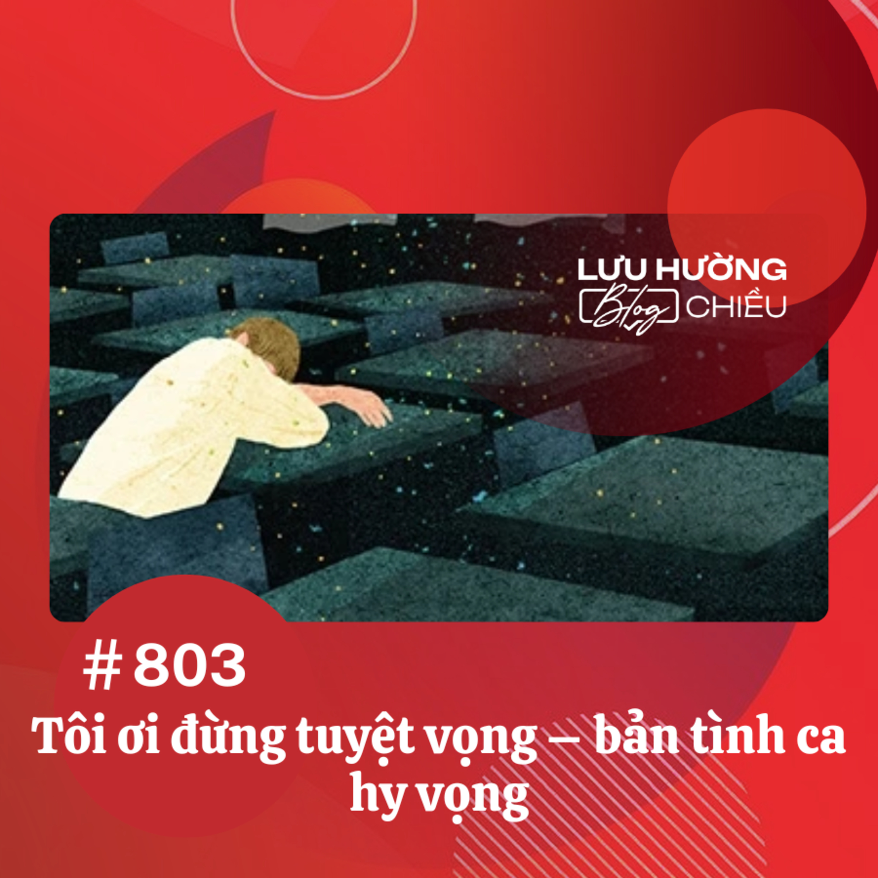  Tôi ơi đừng tuyệt vọng – bản tình ca hy vọng | Lưu Hường blog chiều | Đài Hà Nội episode artwork