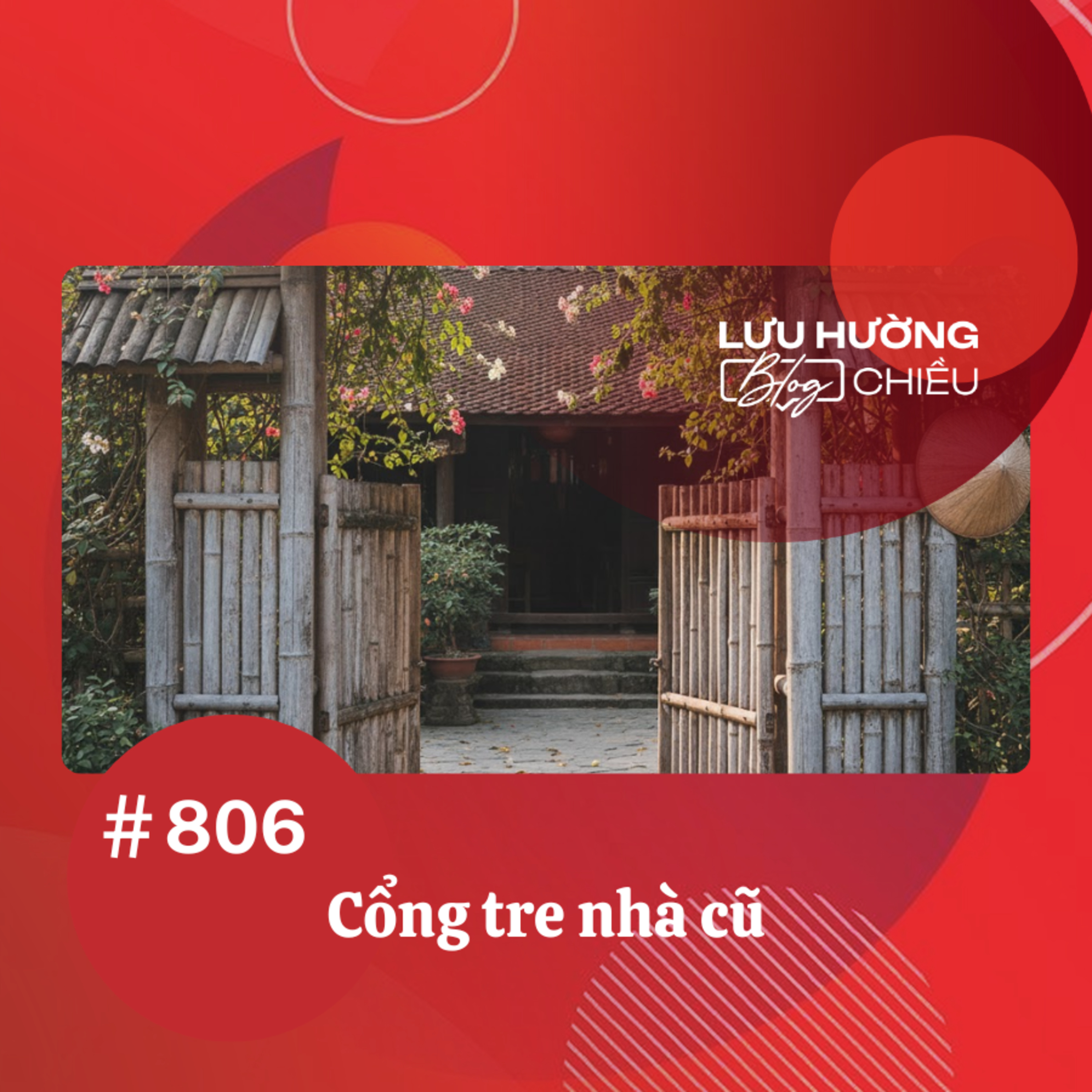  Cổng tre nhà cũ | Lưu Hường blog chiều | Đài Hà Nội episode artwork
