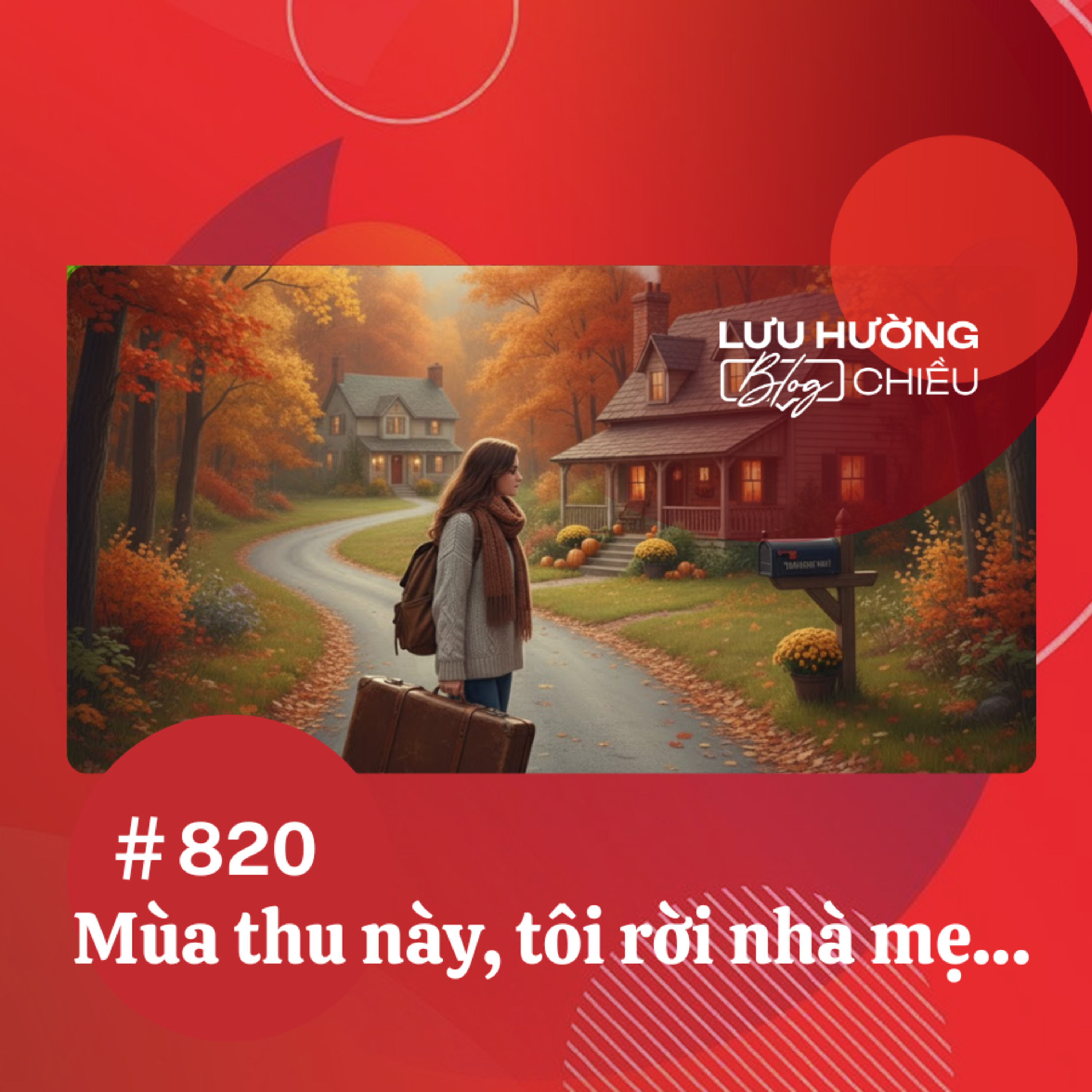  Mùa thu này, tôi rời nhà mẹ… | Lưu Hường blog chiều | Đài Hà Nội episode artwork