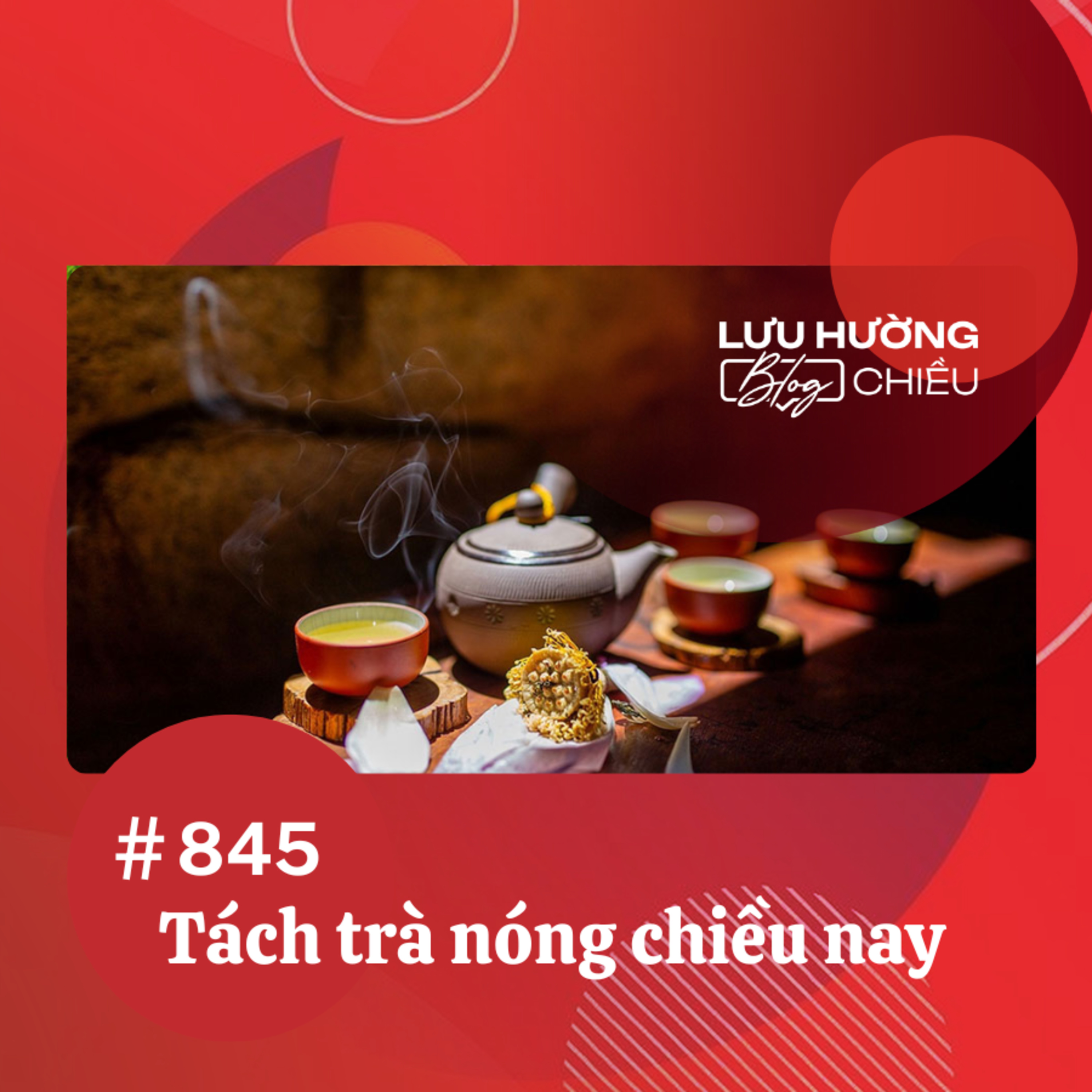  Tách trà nóng chiều nay | Lưu Hường blog chiều | Đài Hà Nội episode artwork