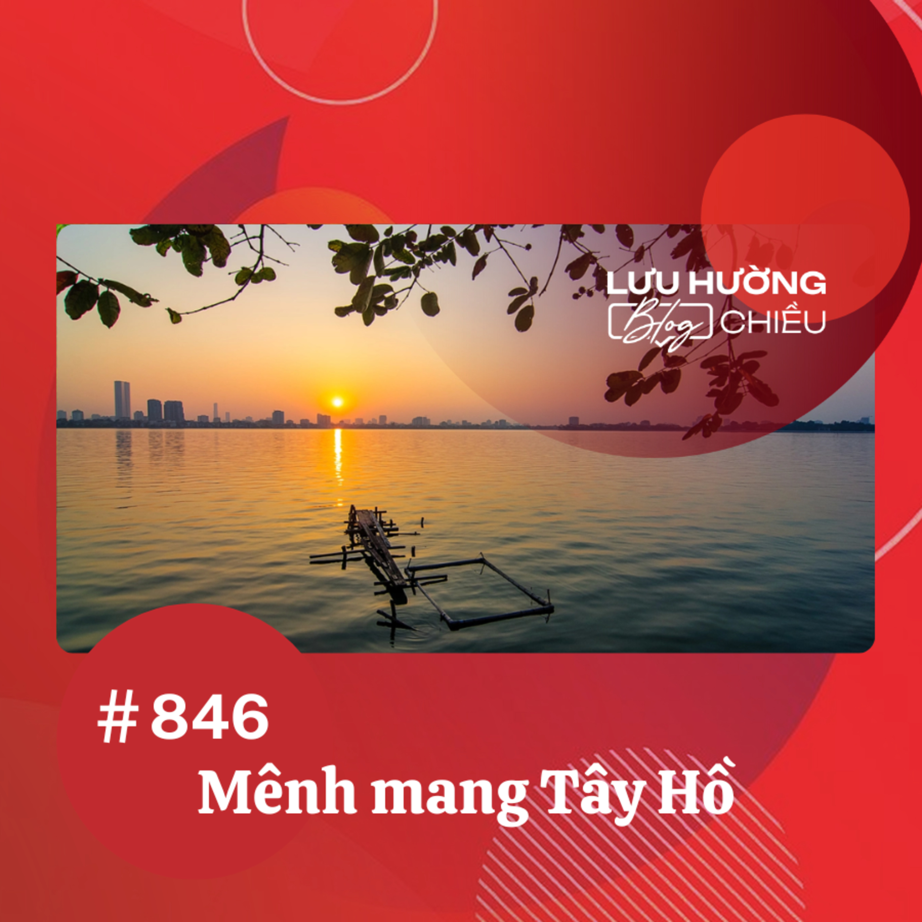 Mênh mang Tây Hồ | Lưu Hường blog chiều | Đài Hà Nội Mênh mang Tây Hồ | Lưu Hường blog chiều | Đài Hà Nội