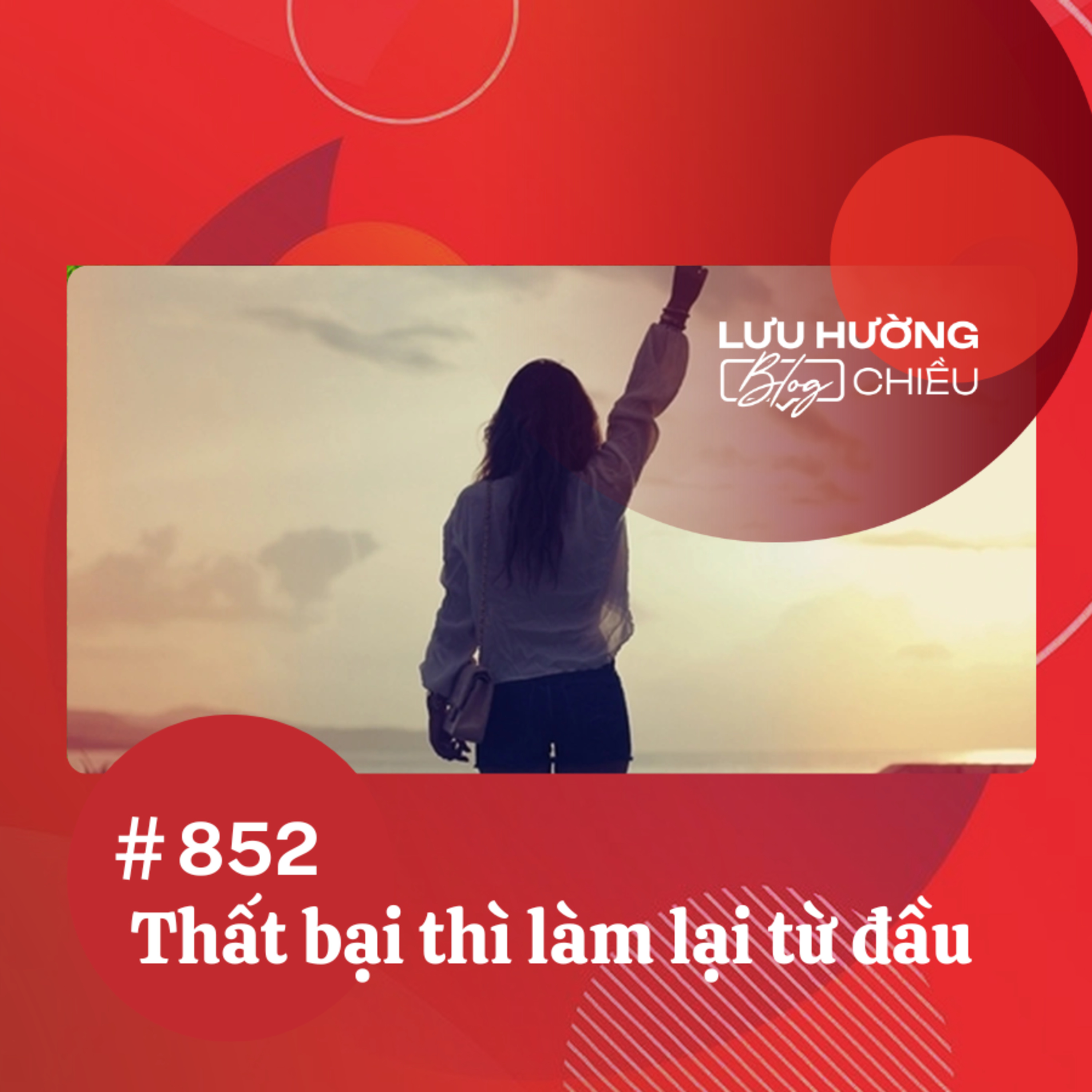  Thất bại thì làm lại từ đầu | Lưu Hường blog chiều | Đài Hà Nội episode artwork