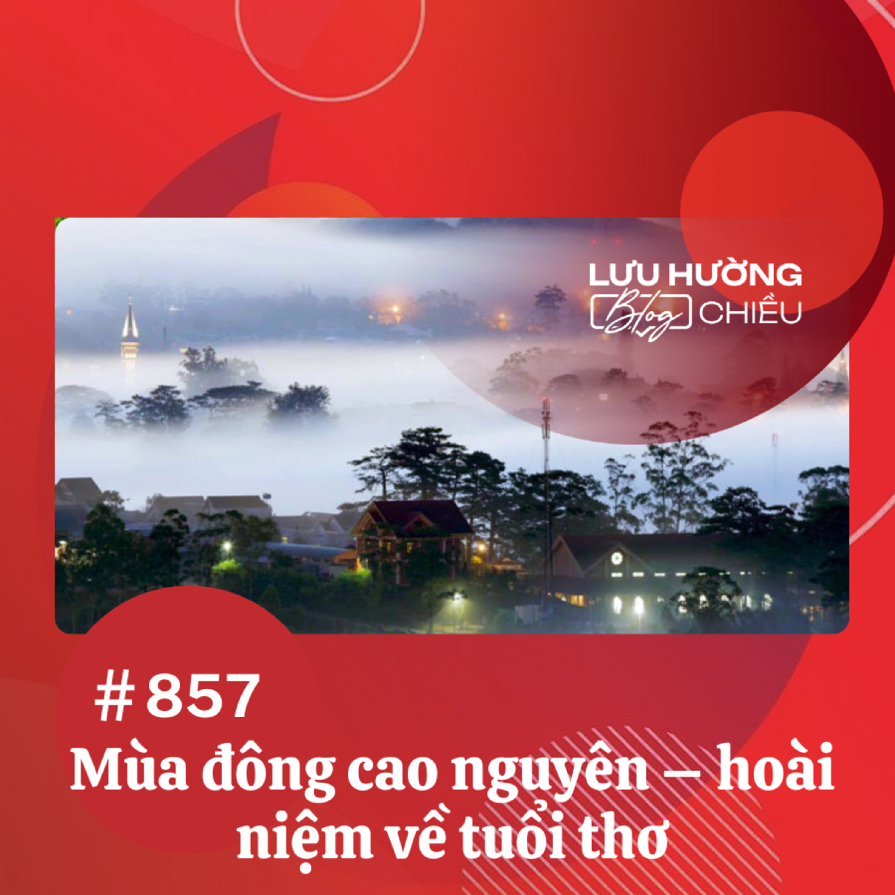  Mùa đông cao nguyên – hoài niệm về tuổi thơ | Lưu Hường blog chiều | Đài Hà Nội episode artwork