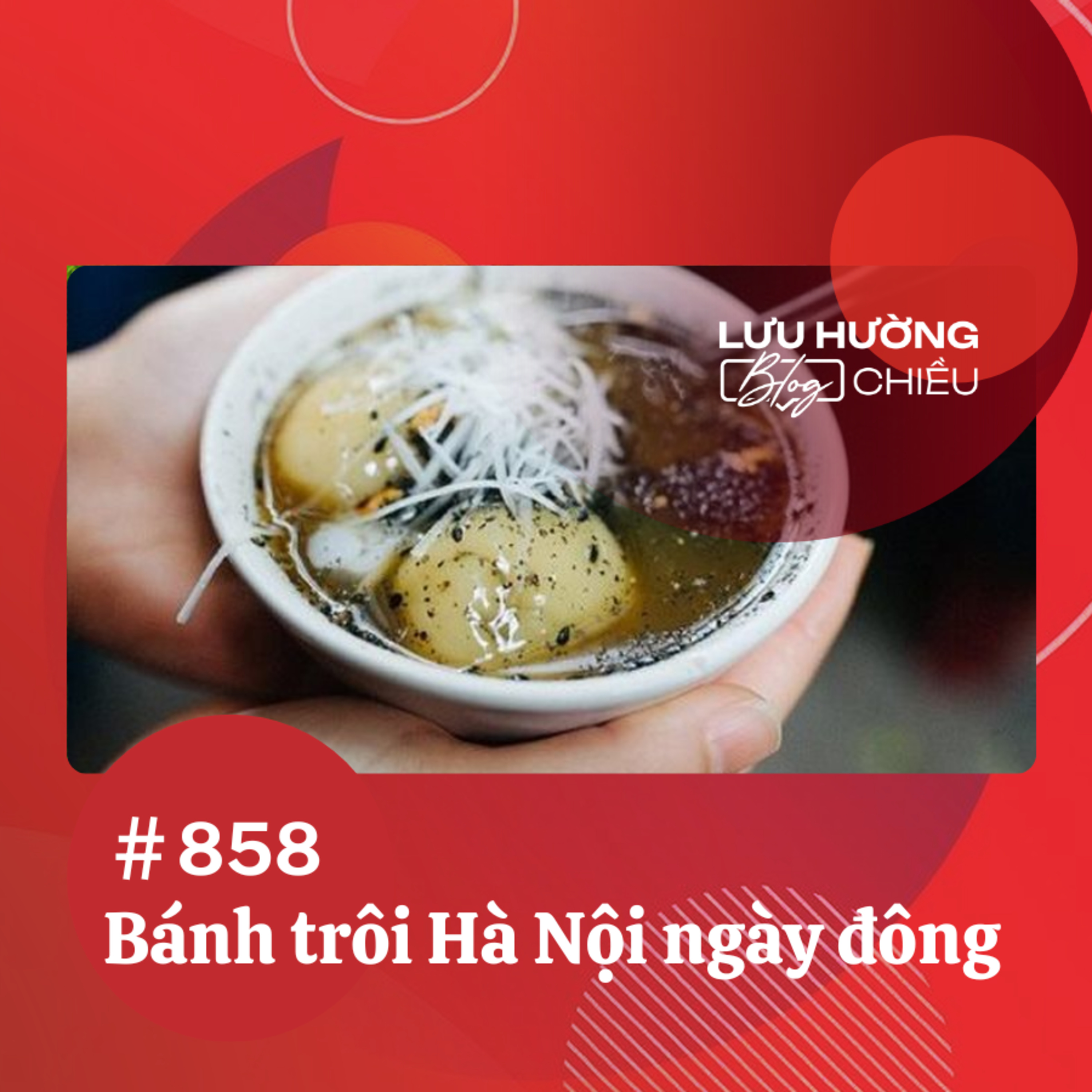  Bánh trôi Hà Nội ngày đông | Lưu Hường blog chiều | Đài Hà Nội episode artwork