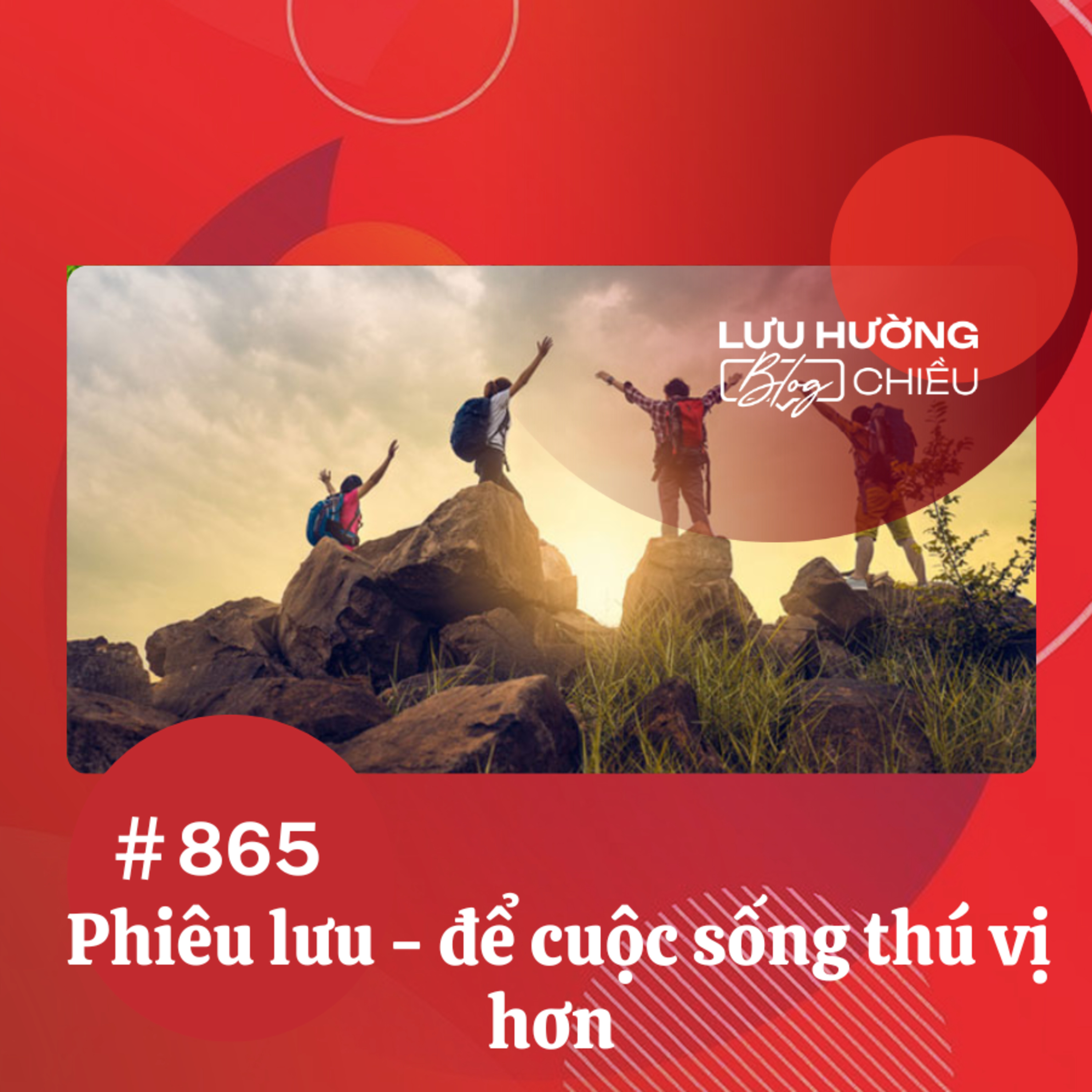  Phiêu lưu - để cuộc sống thú vị hơn | Lưu Hường blog chiều | Đài Hà Nội episode artwork