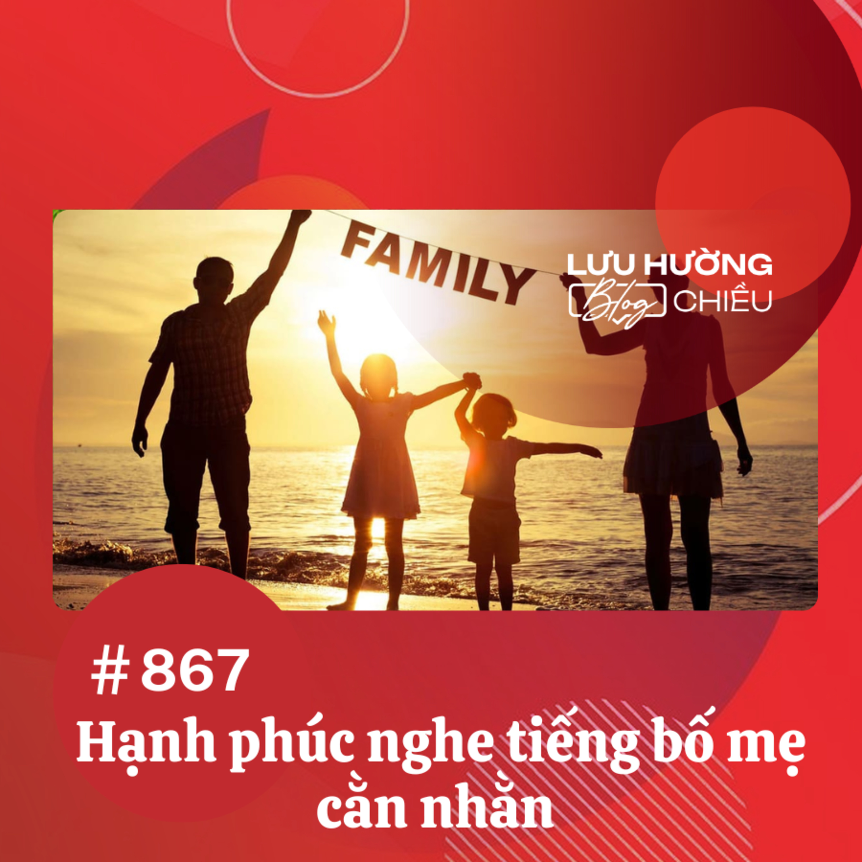  Hạnh phúc nghe tiếng bố mẹ cằn nhằn | Lưu Hường blog chiều | Đài Hà Nội episode artwork