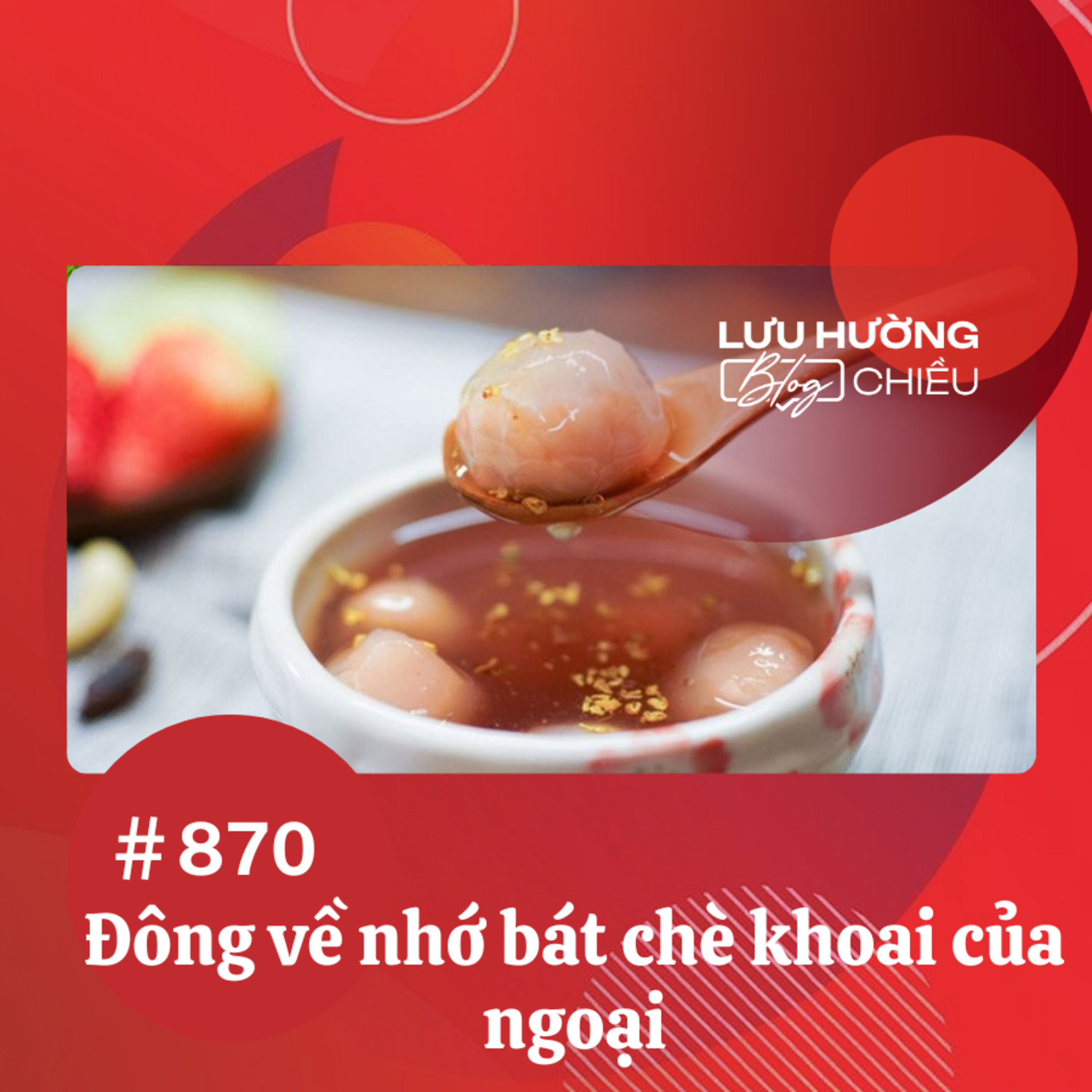  Đông về nhớ bát chè khoai của ngoại | Lưu Hường blog chiều | Đài Hà Nội episode artwork