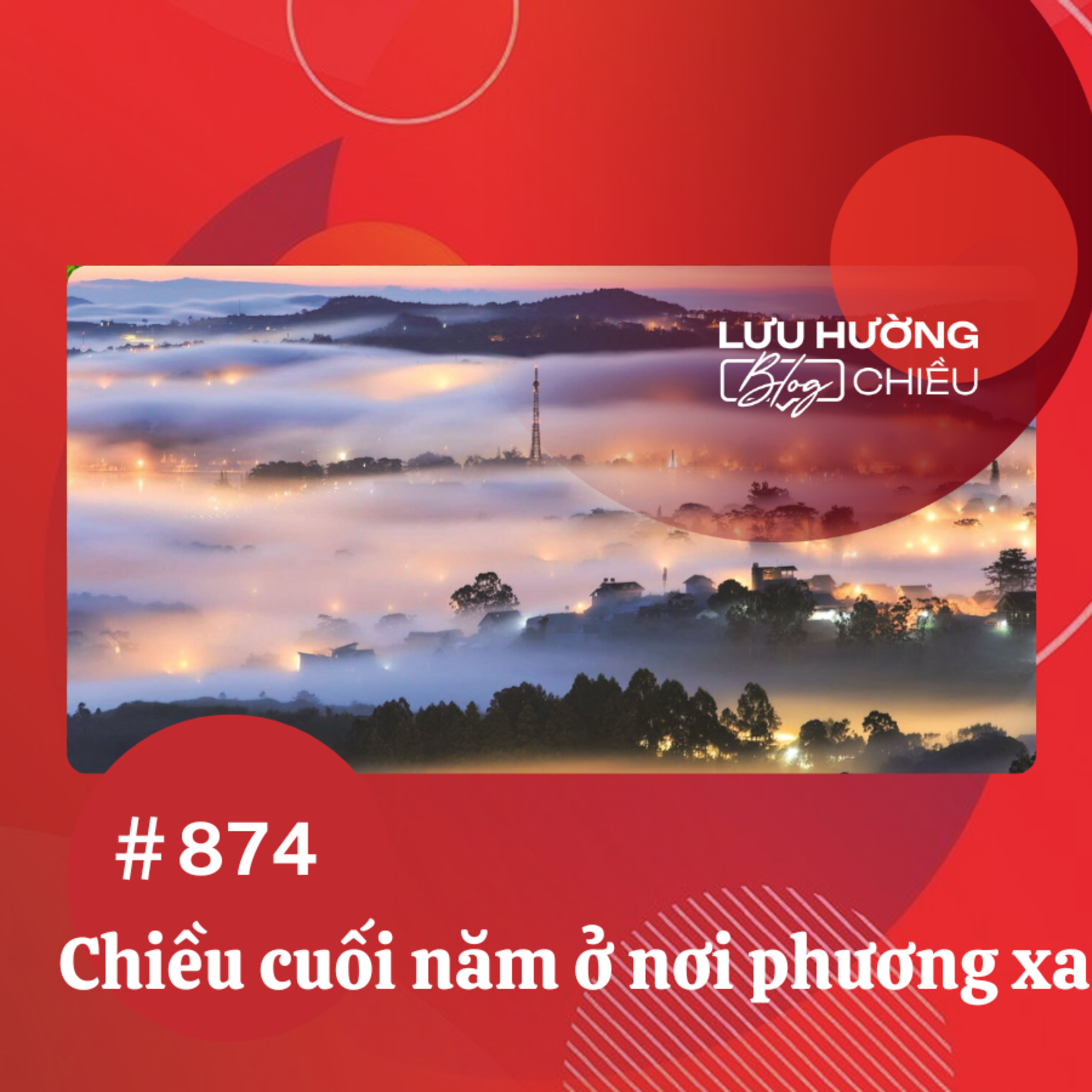  Chiều cuối năm ở nơi phương xa | Lưu Hường blog chiều | Đài Hà Nội episode artwork