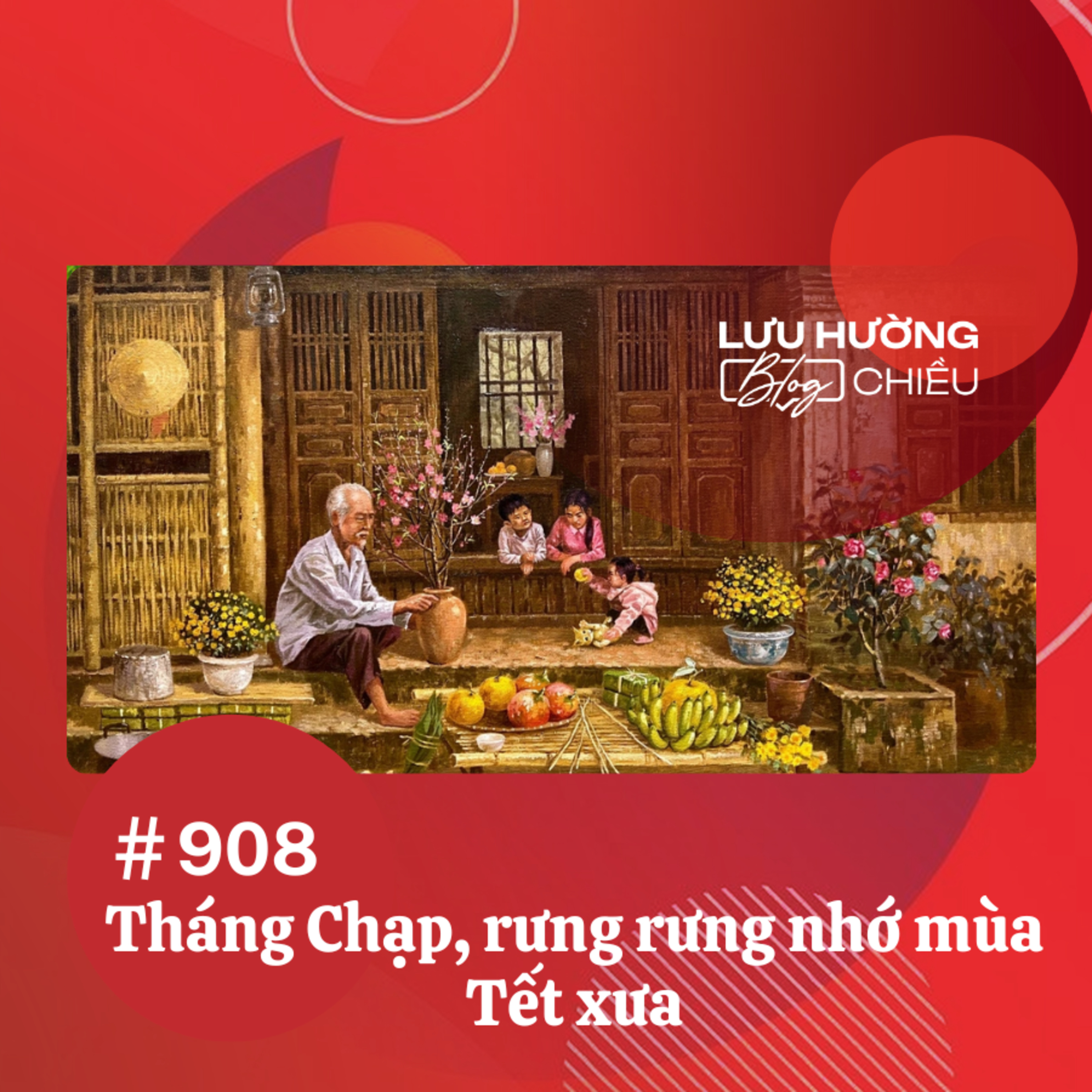  Tháng Chạp, rưng rưng nhớ mùa Tết xưa | Lưu Hường blog chiều | Đài Hà Nội episode artwork