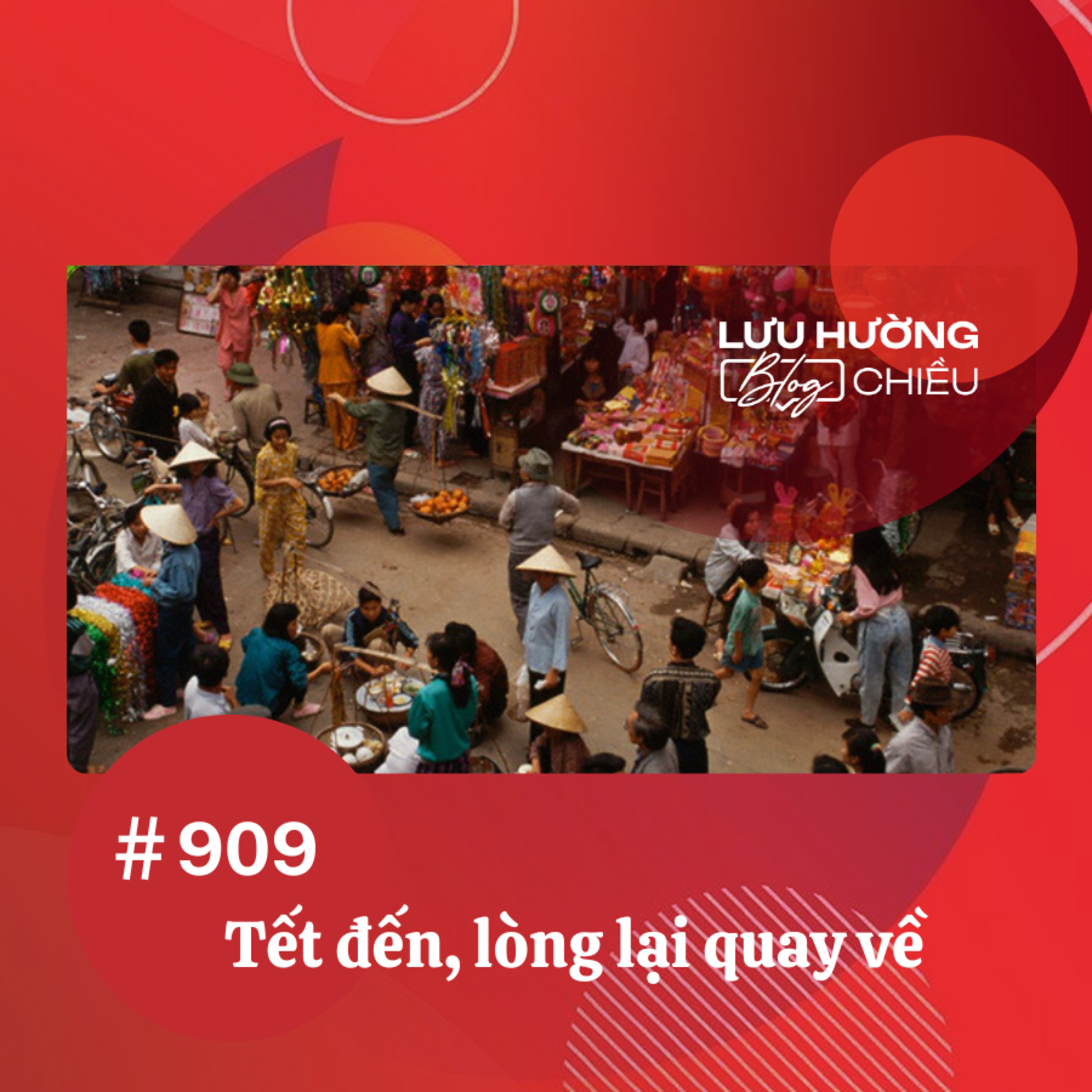  Tết đến, lòng lại quay về | Lưu Hường blog chiều | Đài Hà Nội episode artwork