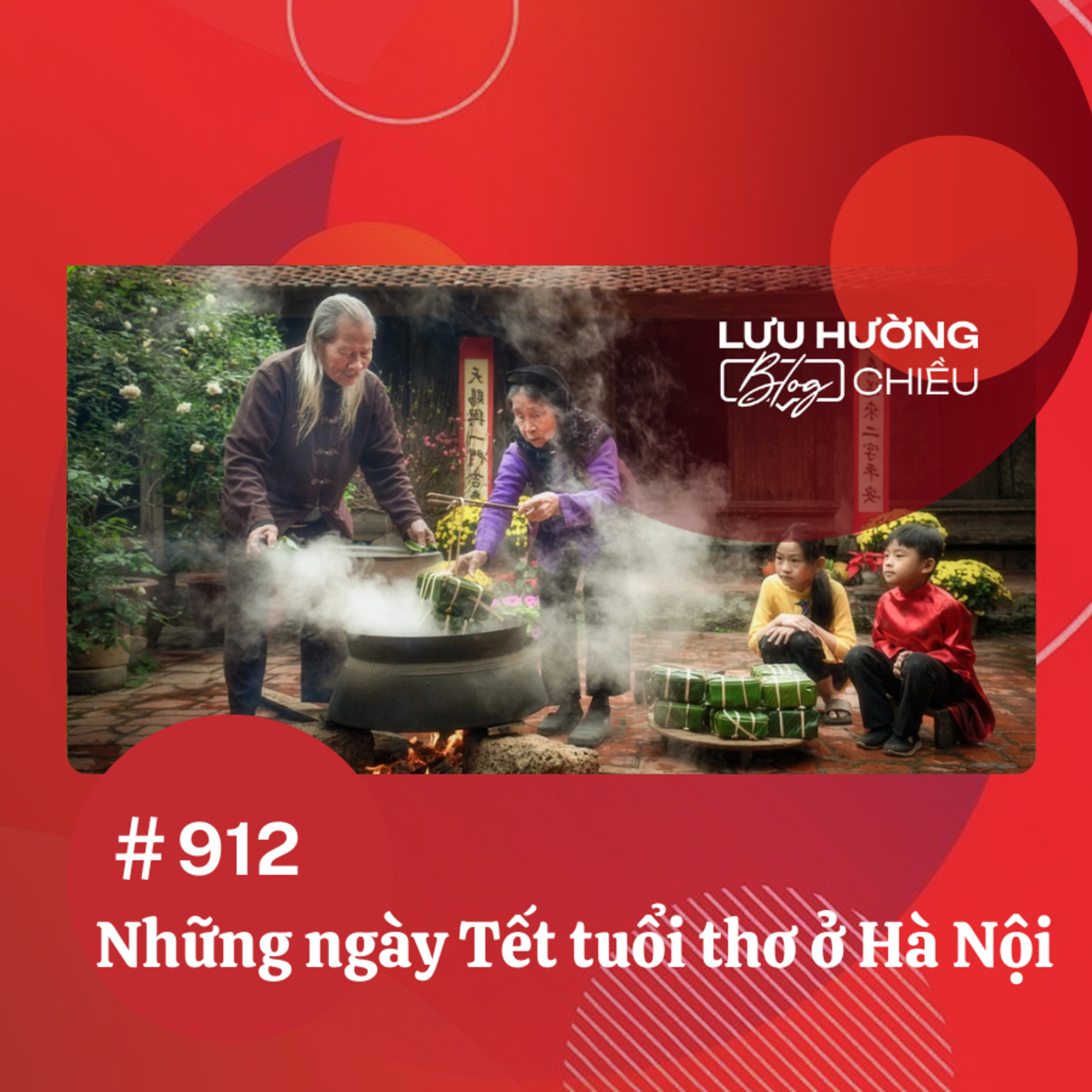  Những ngày Tết tuổi thơ ở Hà Nội | Lưu Hường blog chiều | Đài Hà Nội episode artwork