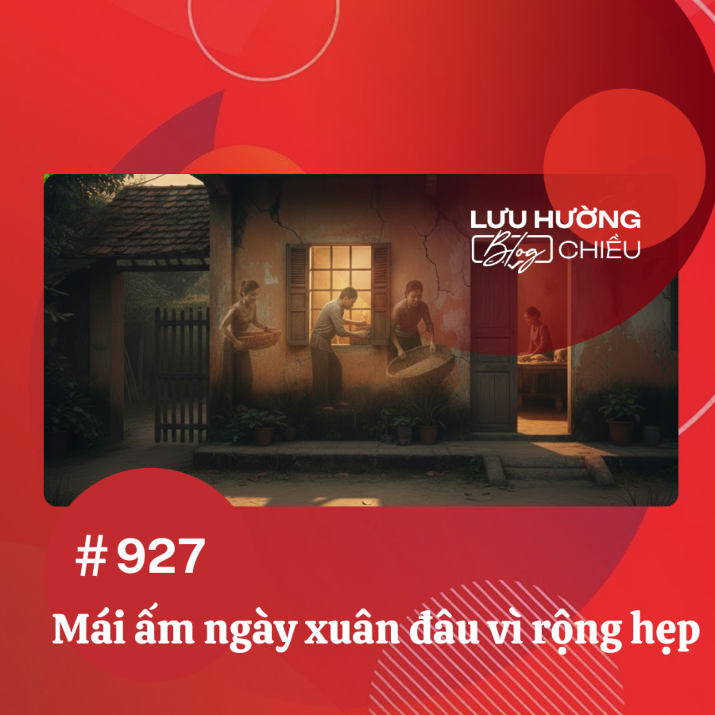 Mái ấm ngày xuân đâu vì rộng hẹp | Lưu Hường blog chiều | Đài Hà Nội
