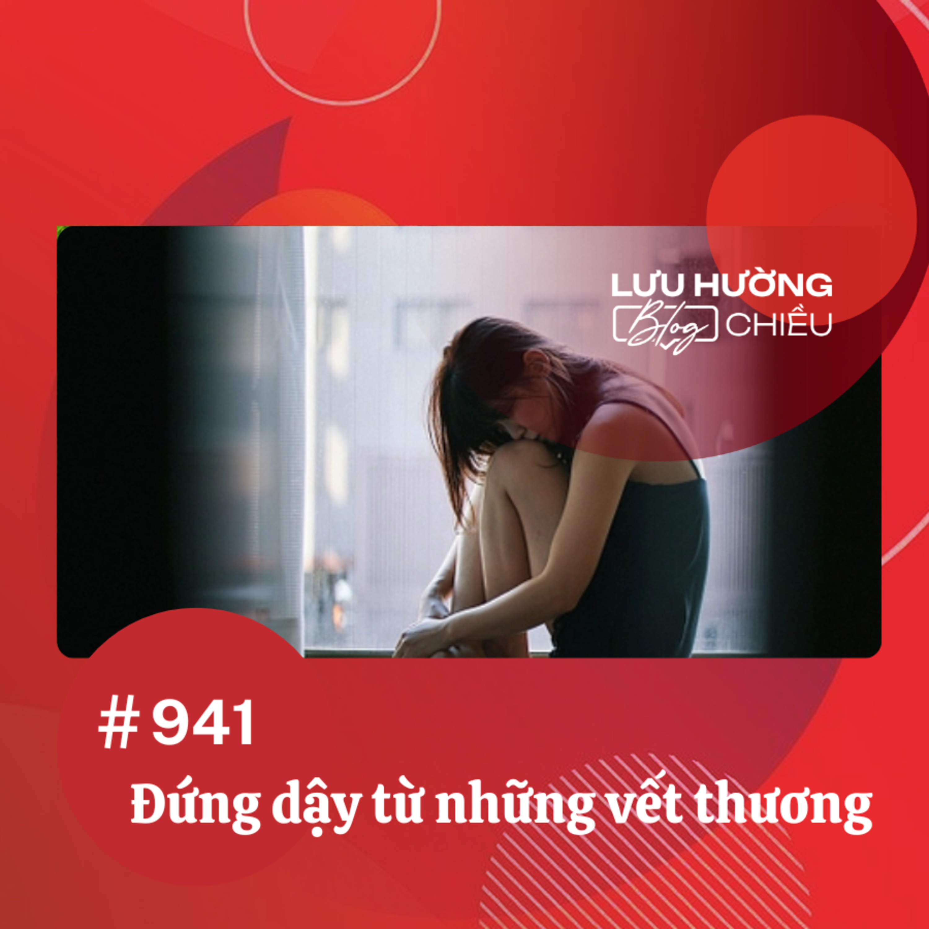  Đứng dậy từ những vết thương | Lưu Hường blog chiều | Đài Hà Nội episode artwork