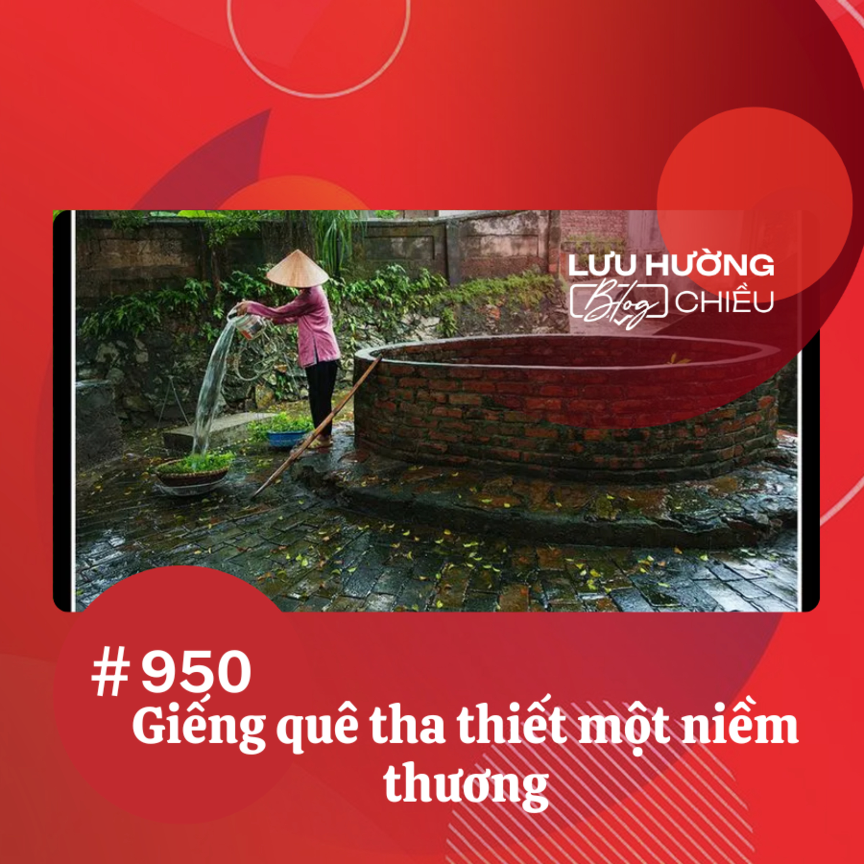 Giếng quê tha thiết một niềm thương | Lưu Hường blog chiều | Đài Hà Nội