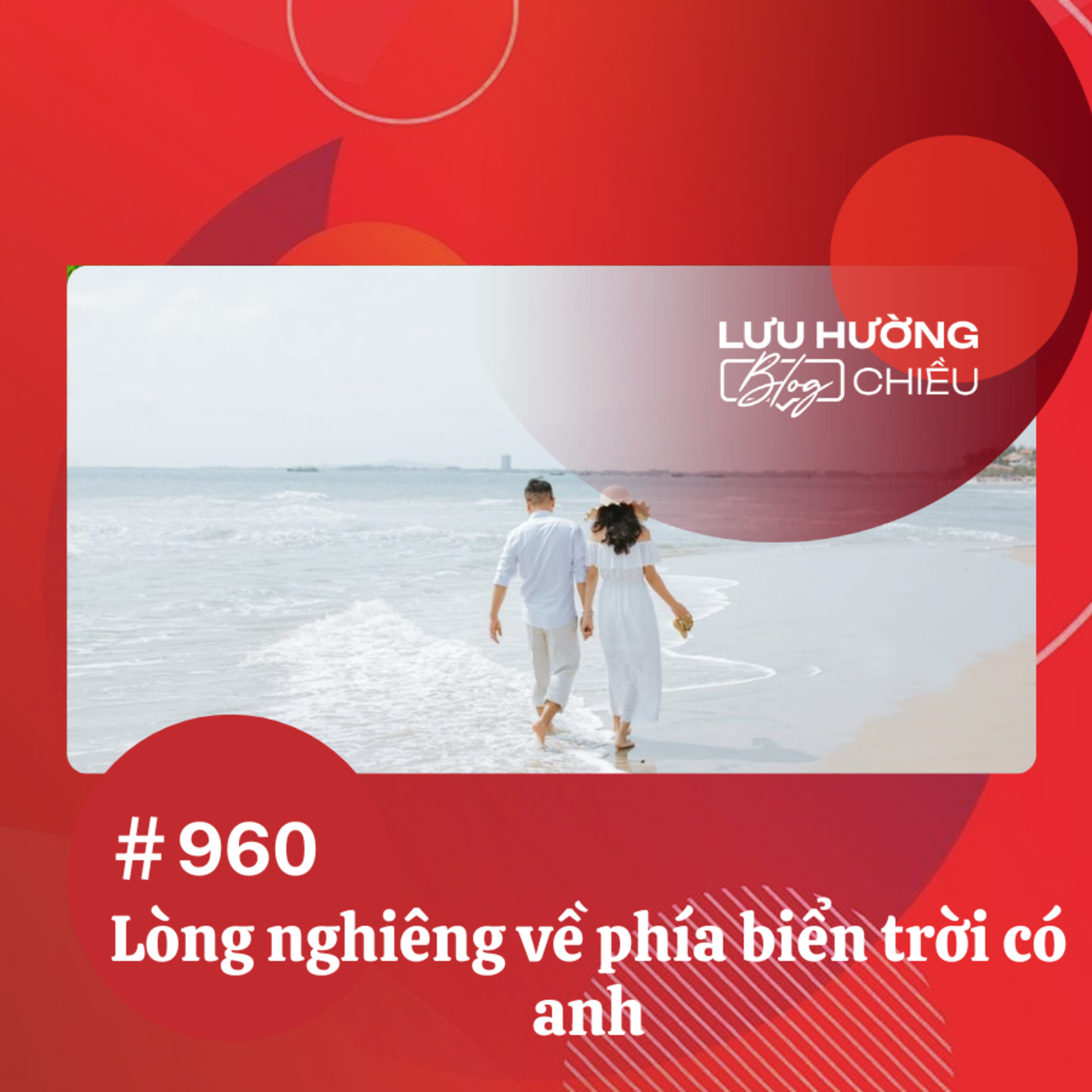 Lòng nghiêng về phía biển trời có anh | Lưu Hường blog chiều | Đài Hà Nội