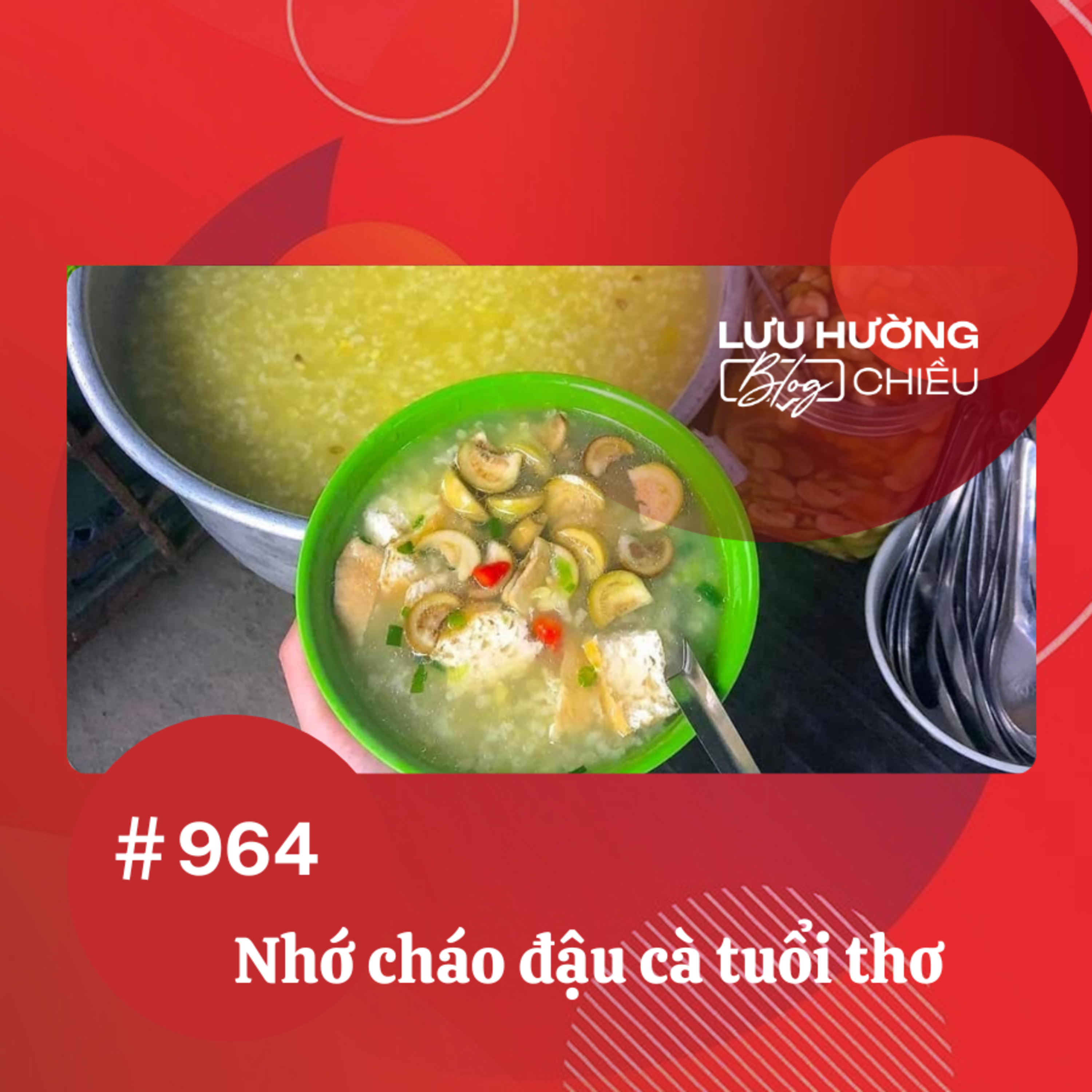 Nhớ cháo đậu cà tuổi thơ | Lưu Hường blog chiều | Đài Hà Nội