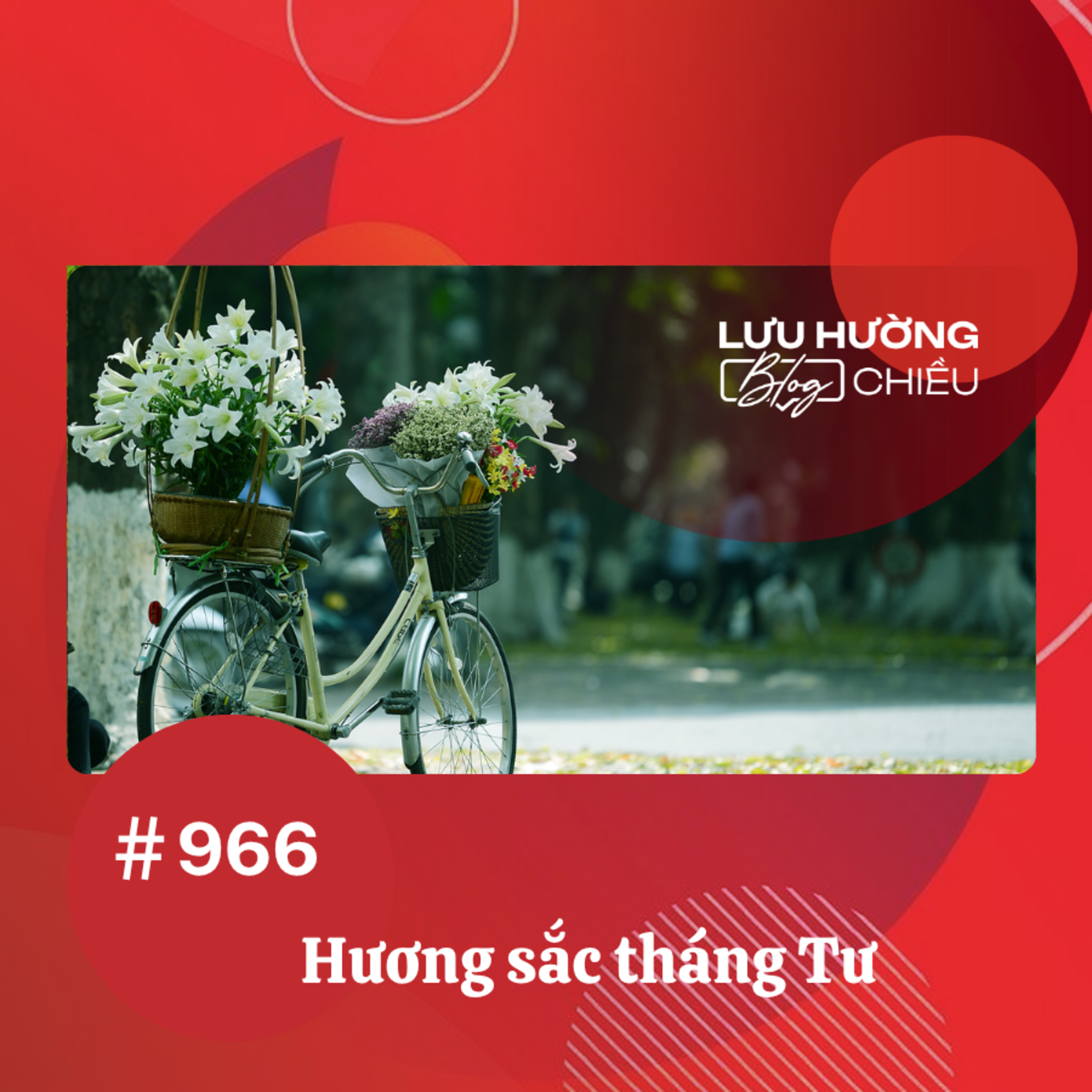  Hương sắc tháng Tư | Lưu Hường blog chiều | Đài Hà Nội episode artwork