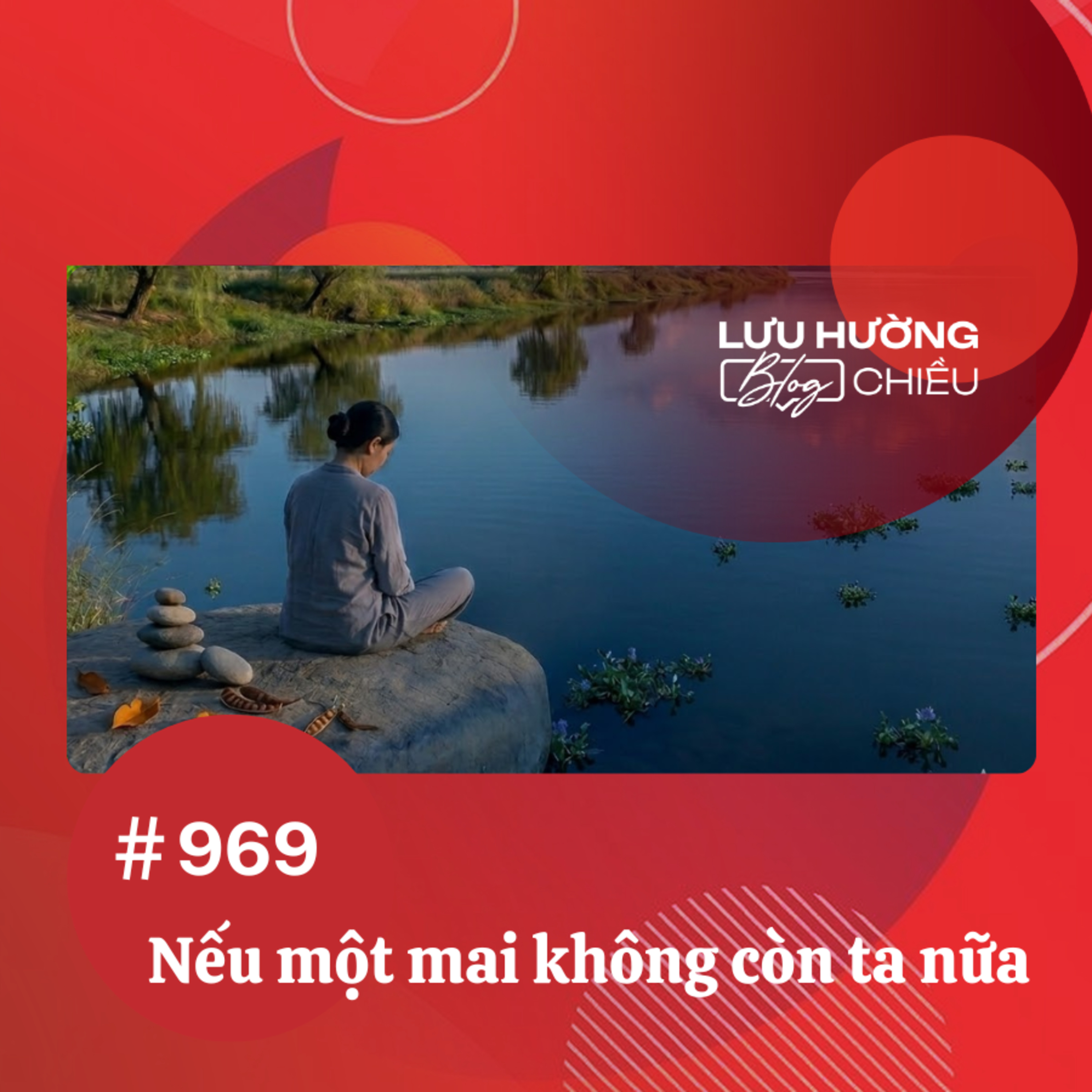 Nếu một mai không còn ta nữa | Lưu Hường blog chiều | Đài Hà Nội