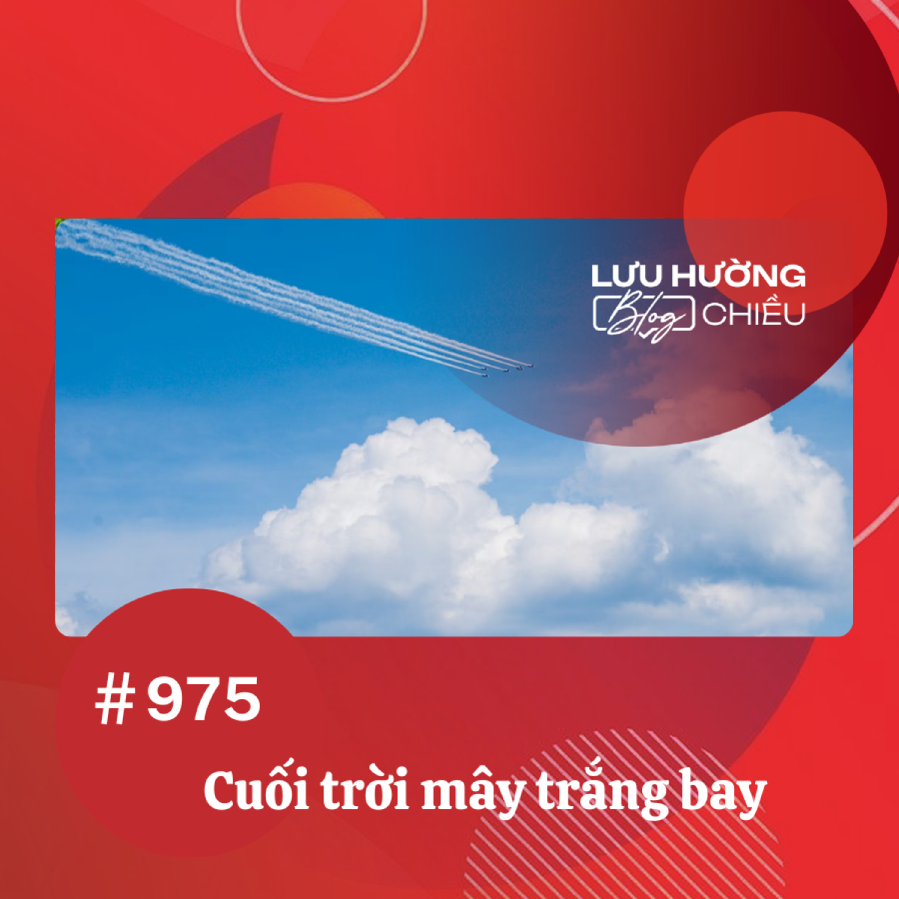  Cuối trời mây trắng bay | Lưu Hường blog chiều | Đài Hà Nội episode artwork