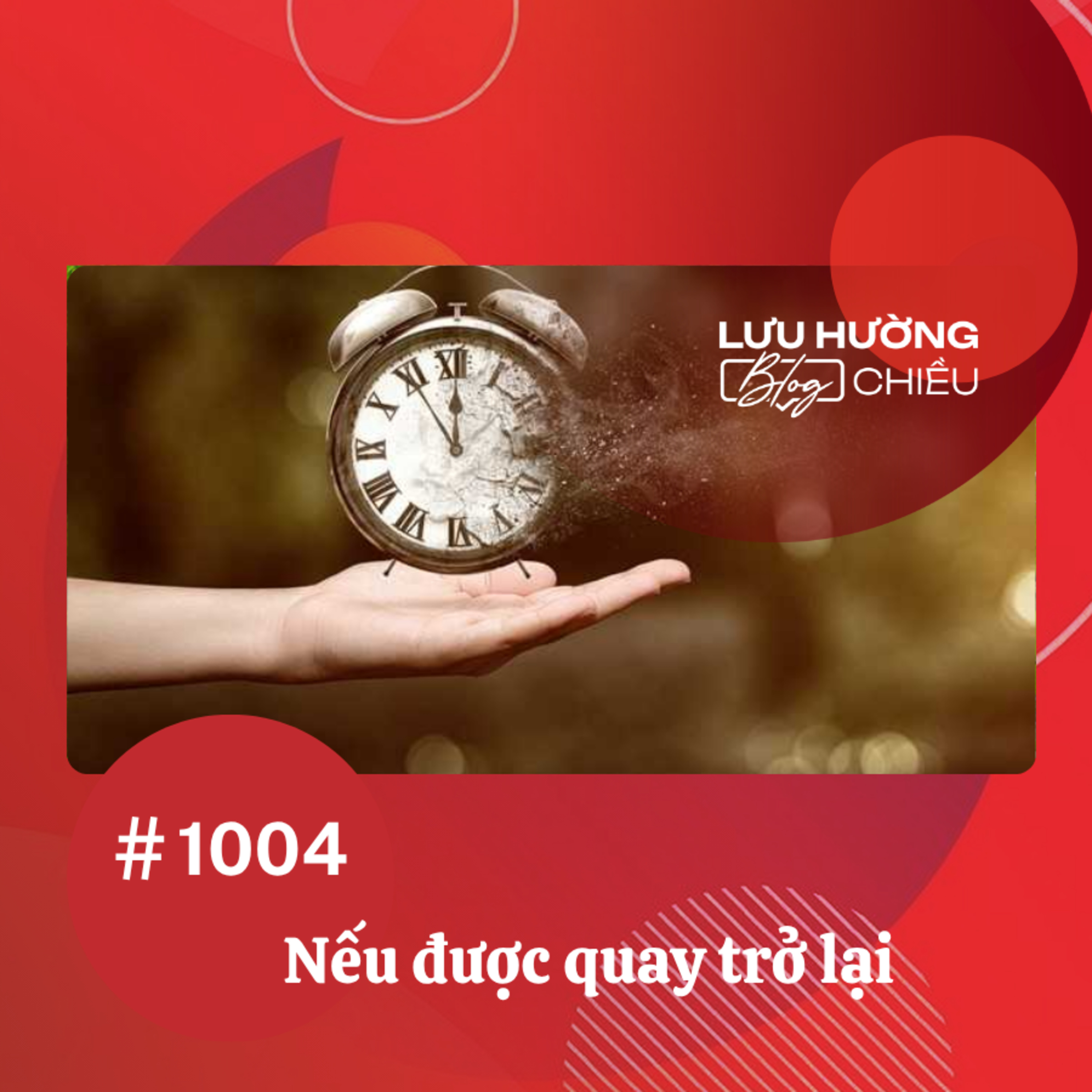 Nếu được quay trở lại | Lưu Hường blog chiều | Đài Hà Nội