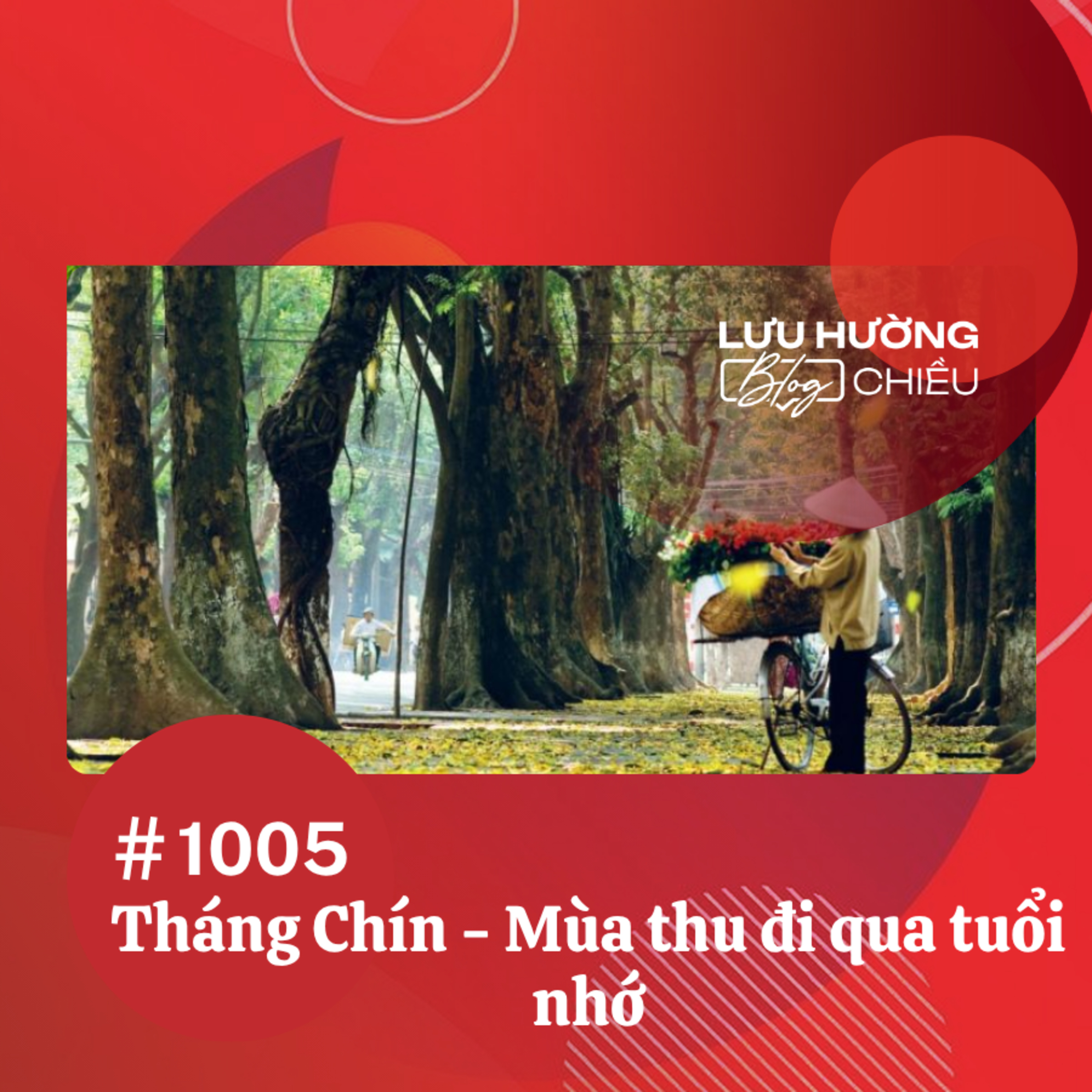 Tháng Chín - Mùa thu đi qua tuổi nhớ | Lưu Hường blog chiều | Đài Hà Nội
