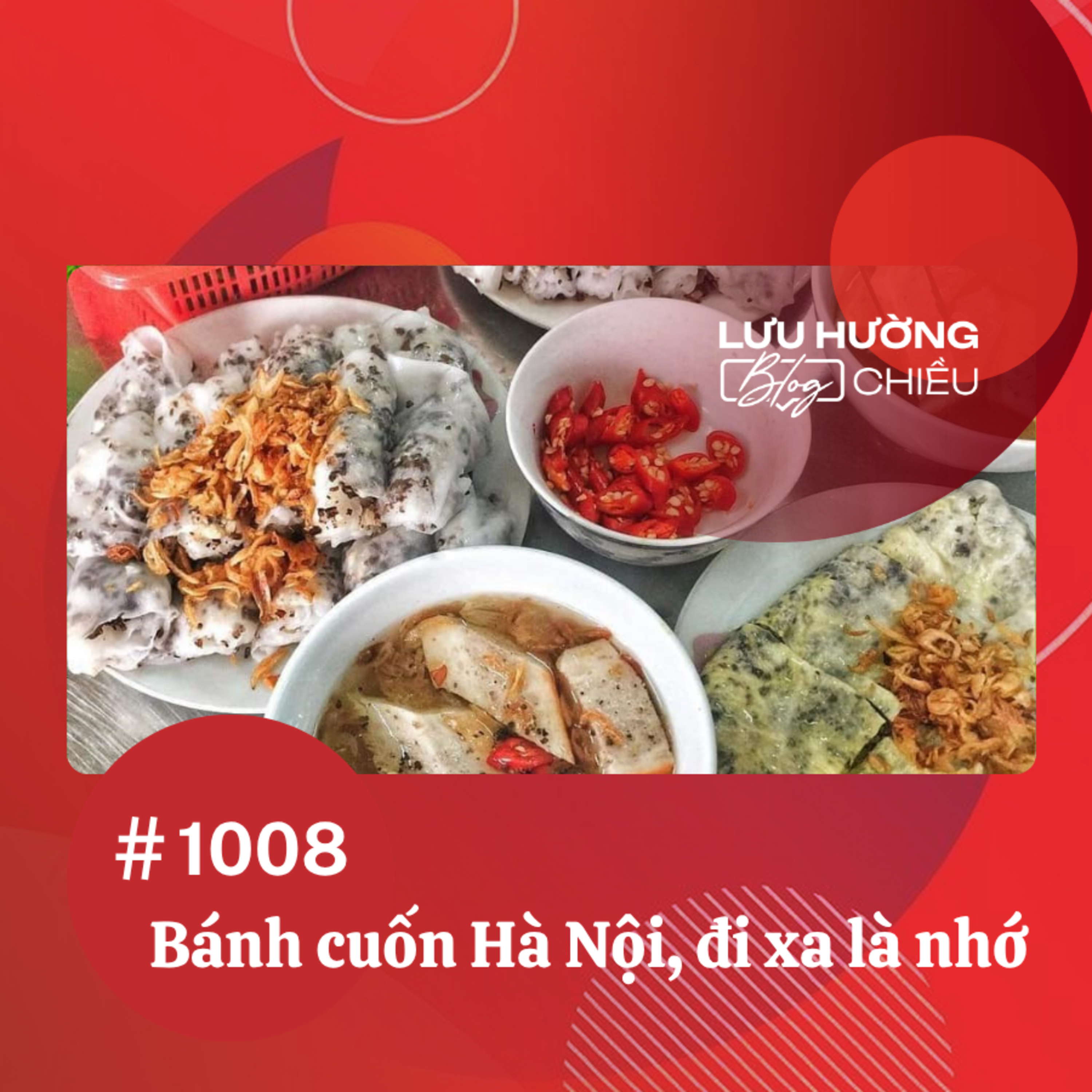 Bánh cuốn Hà Nội, đi xa là nhớ | Lưu Hường blog chiều | Đài Hà Nội
