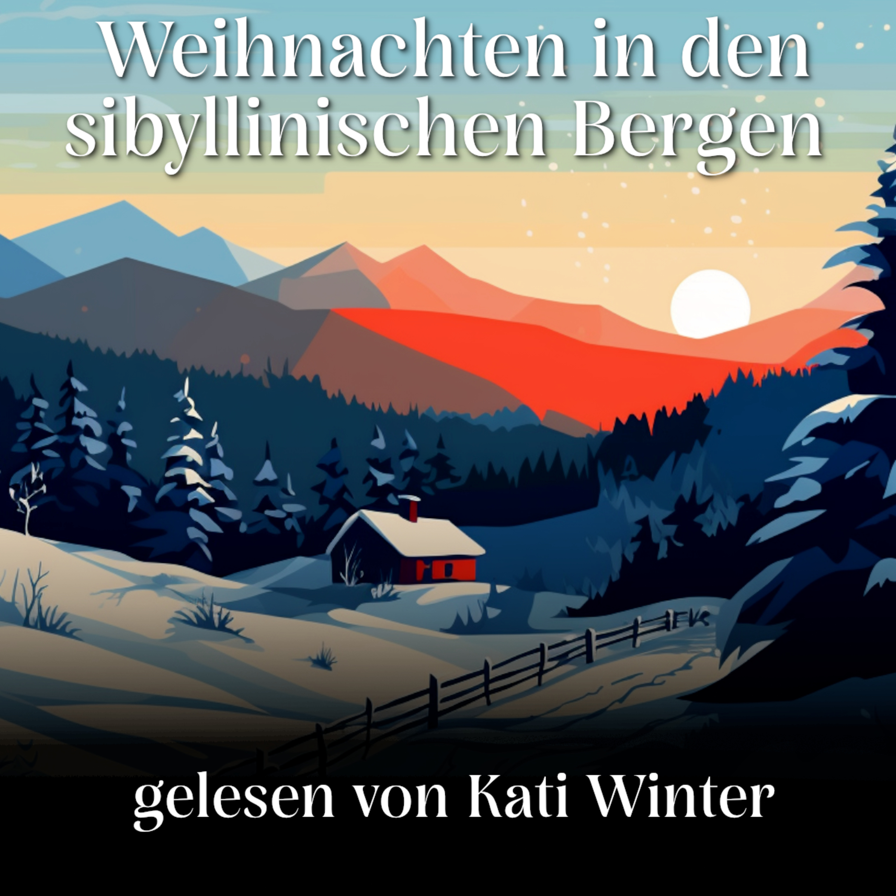 Weihnachten in den sibyllinischen Bergen - Entspannt einschlafen mit Märchen | Hörgeschichte, Schweizer Weihnachtsmärchen Hörbuch zum Einschlafen für Kinder und Erwachsene episode artwork