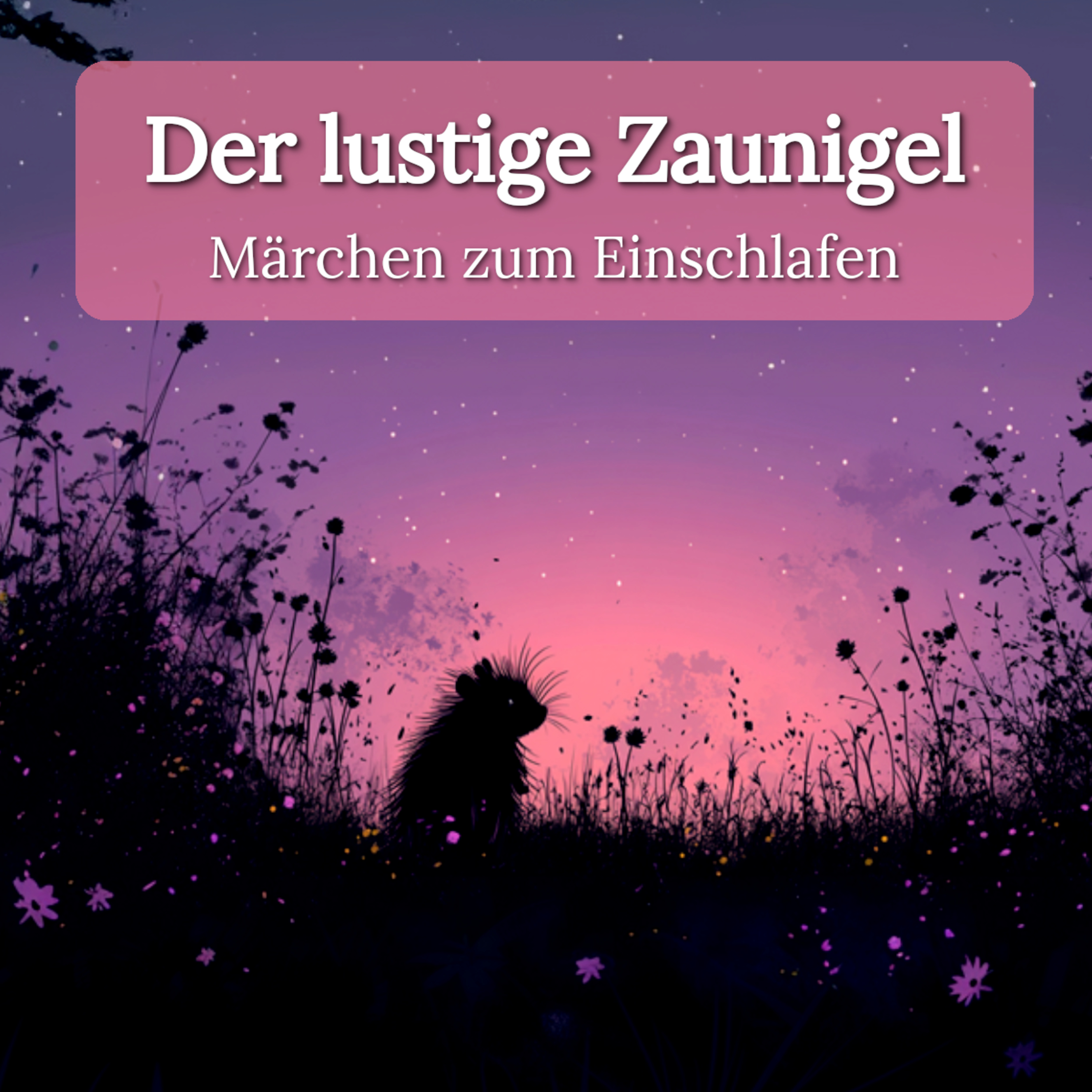 Zum Träumen: ‚Der lustige Zaunigel‘–Märchen zum Entspannen mit echter Stimme episode artwork