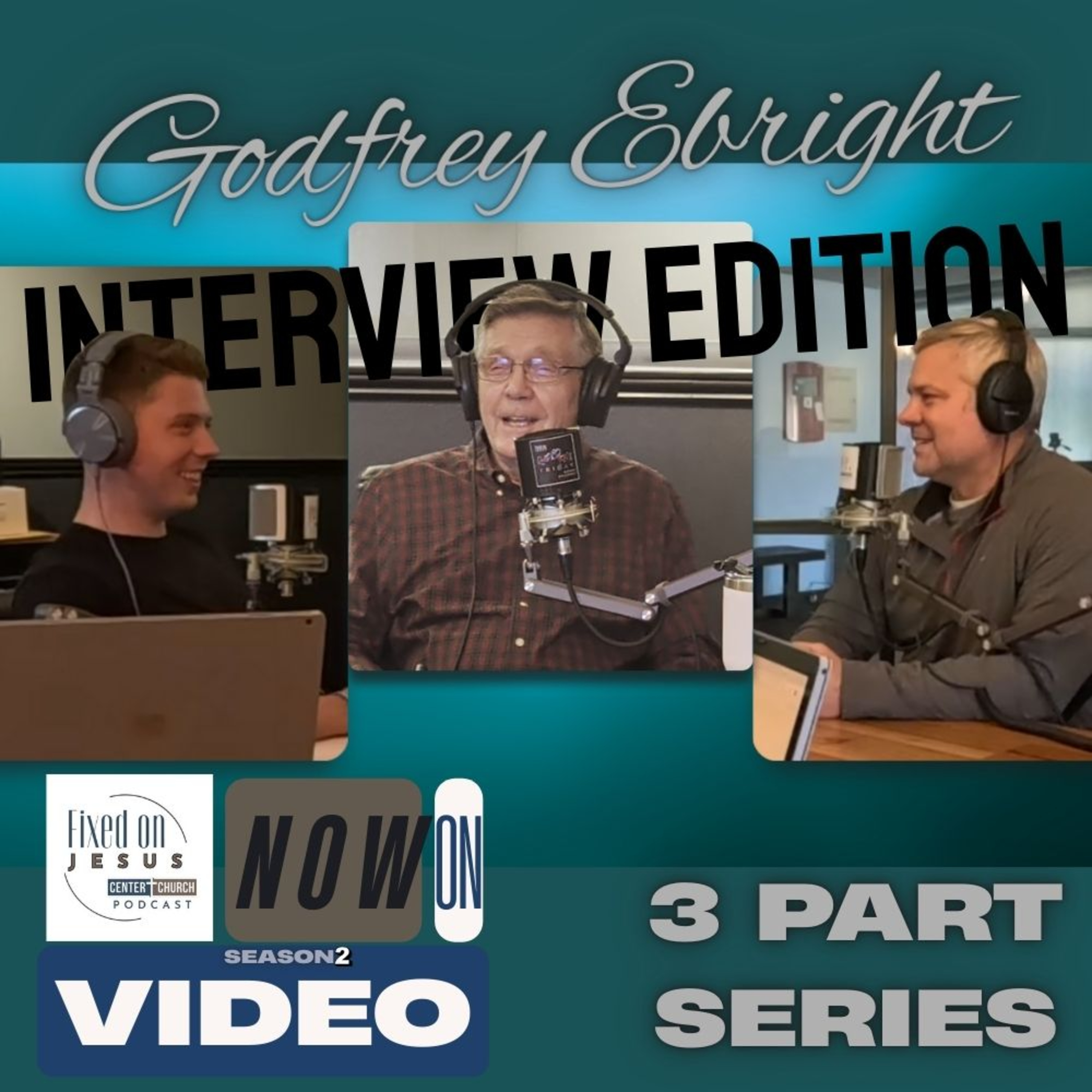 A Life Fixed on Jesus | Godfrey Ebright (Part 3) Legacy, Wisdom, and Finishing Well episode artwork