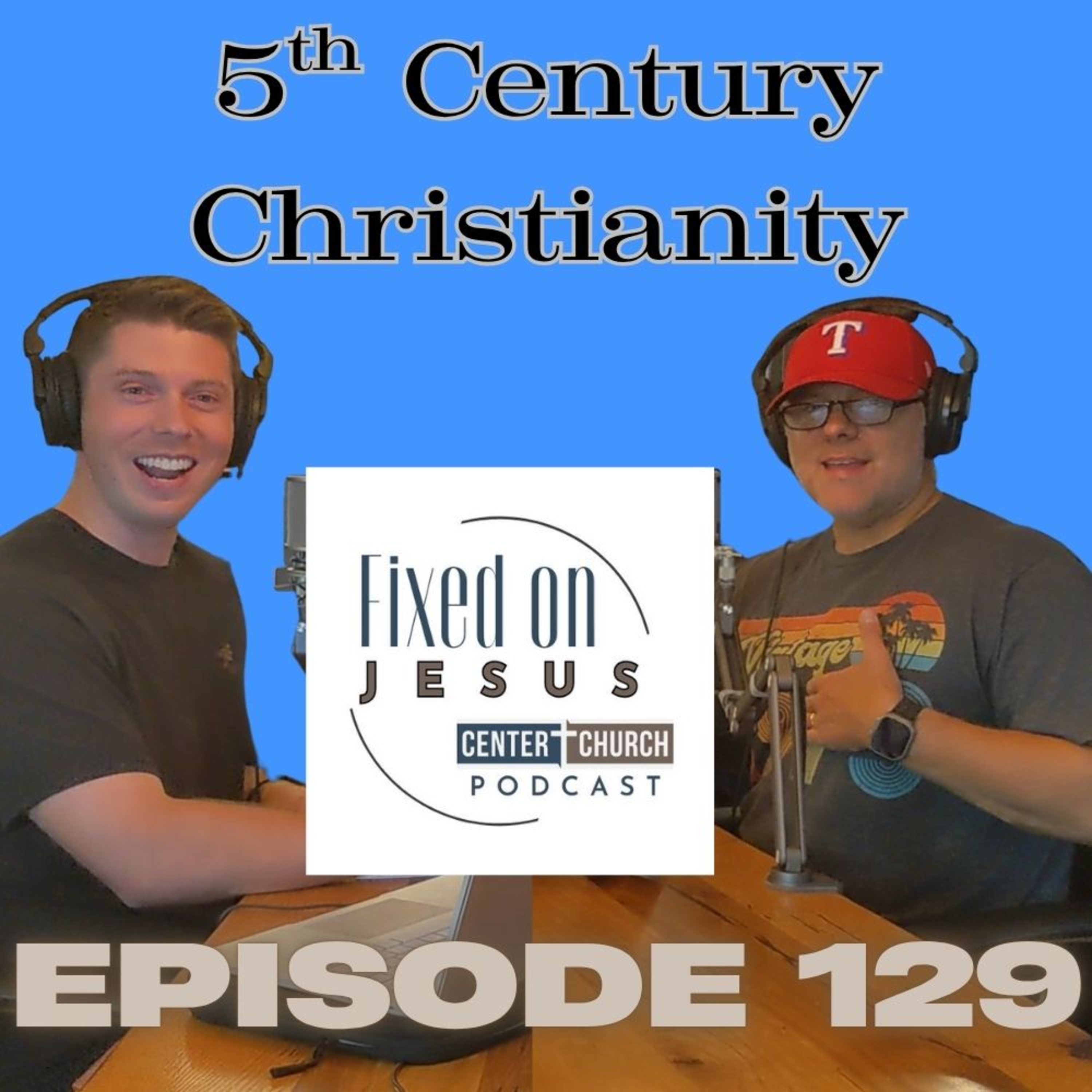 Church History Series Part 5: The 5th Century | Fixed On Jesus episode artwork