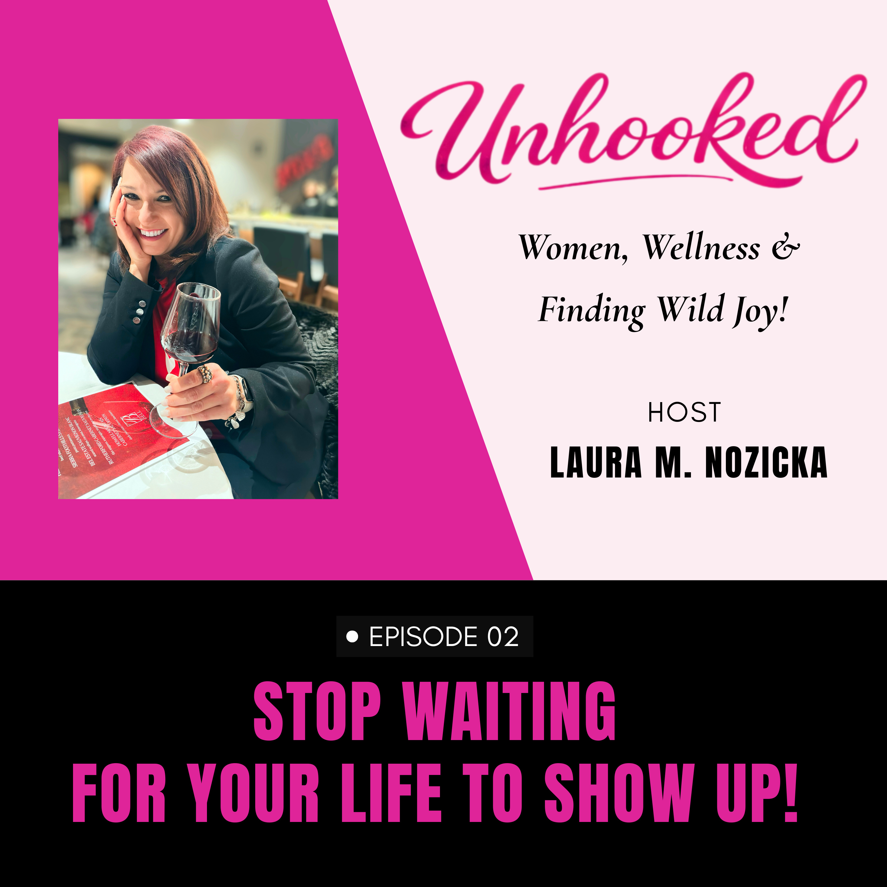 Stop Waiting For Your Life to Show Up!  episode artwork