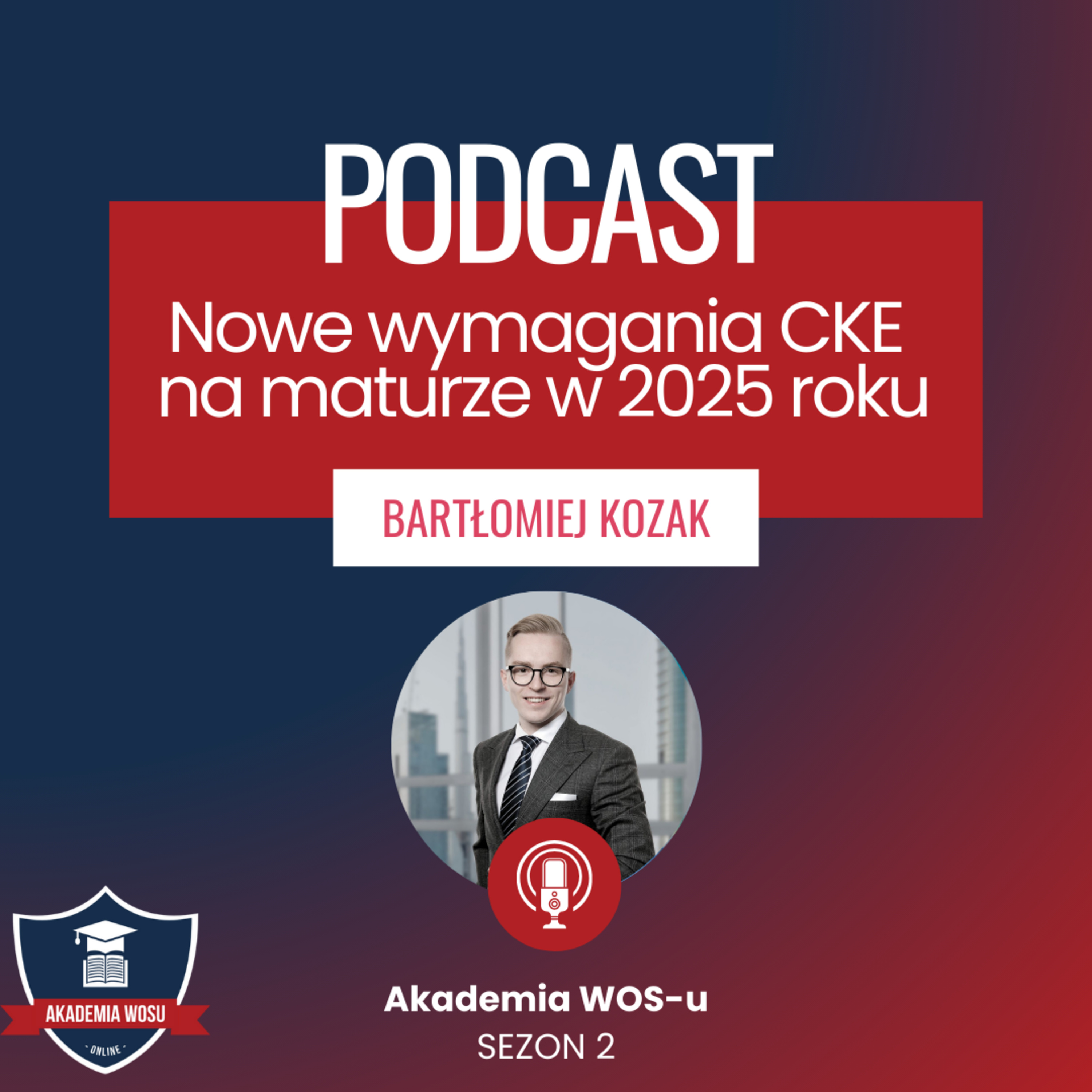 36. Nowe wymagania CKE na maturze z WOS-u w 2025 roku episode artwork