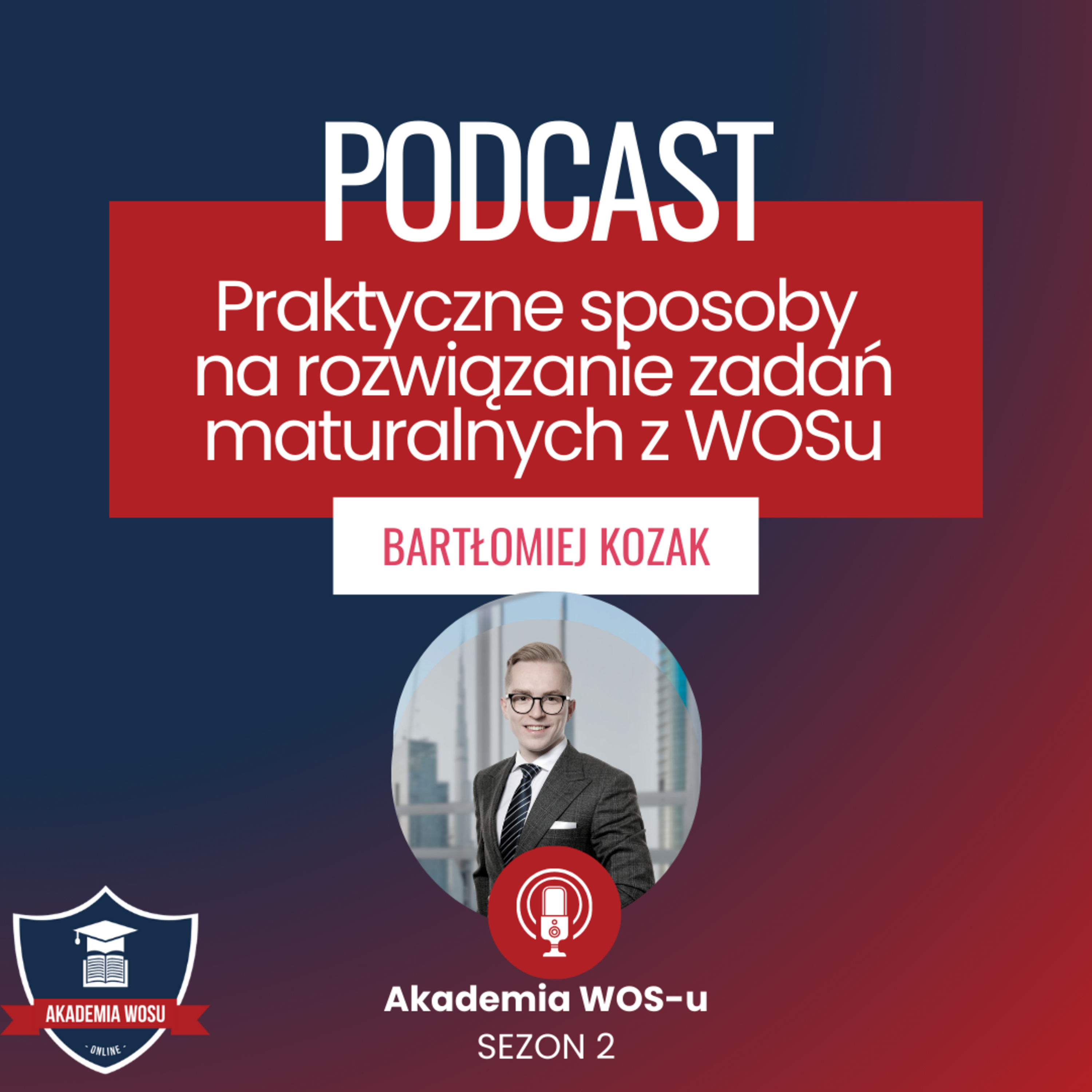 40. Praktyczne sposoby na rozwiązanie zadań maturalnych z WOSu  episode artwork