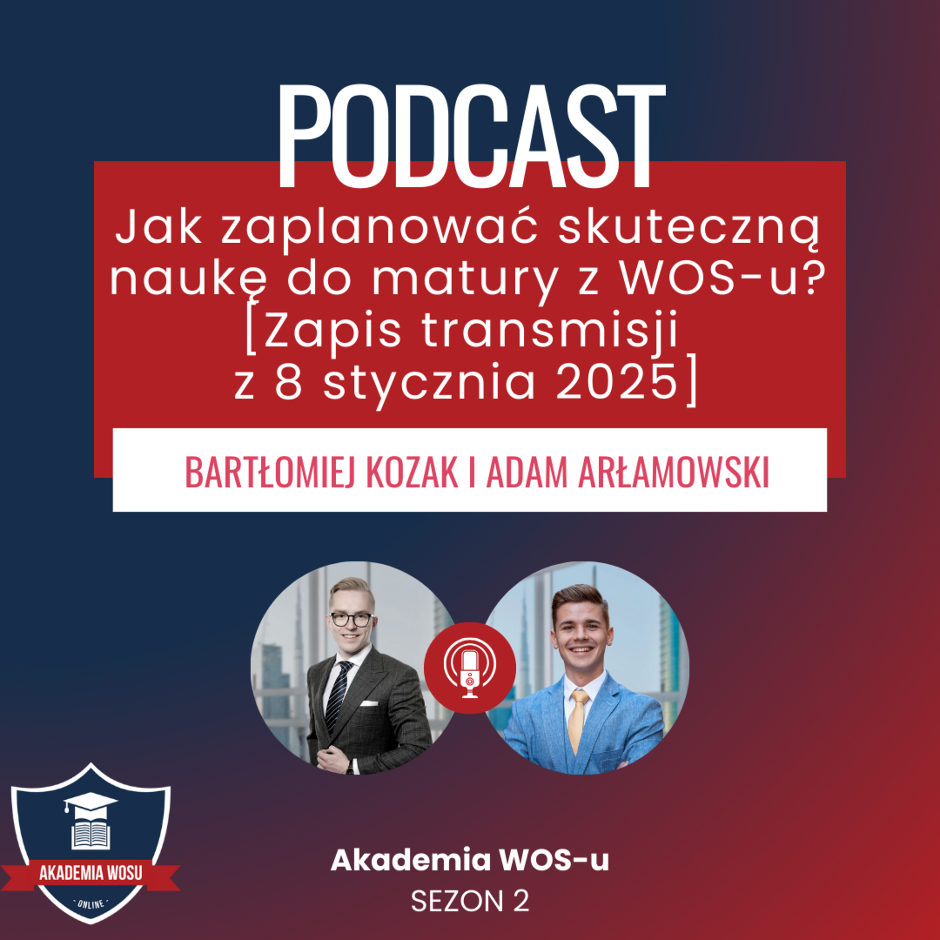 53. Jak zaplanować skuteczną naukę do matury z WOS-u? [Zapis transmisji z 8 stycznia 2025] episode artwork