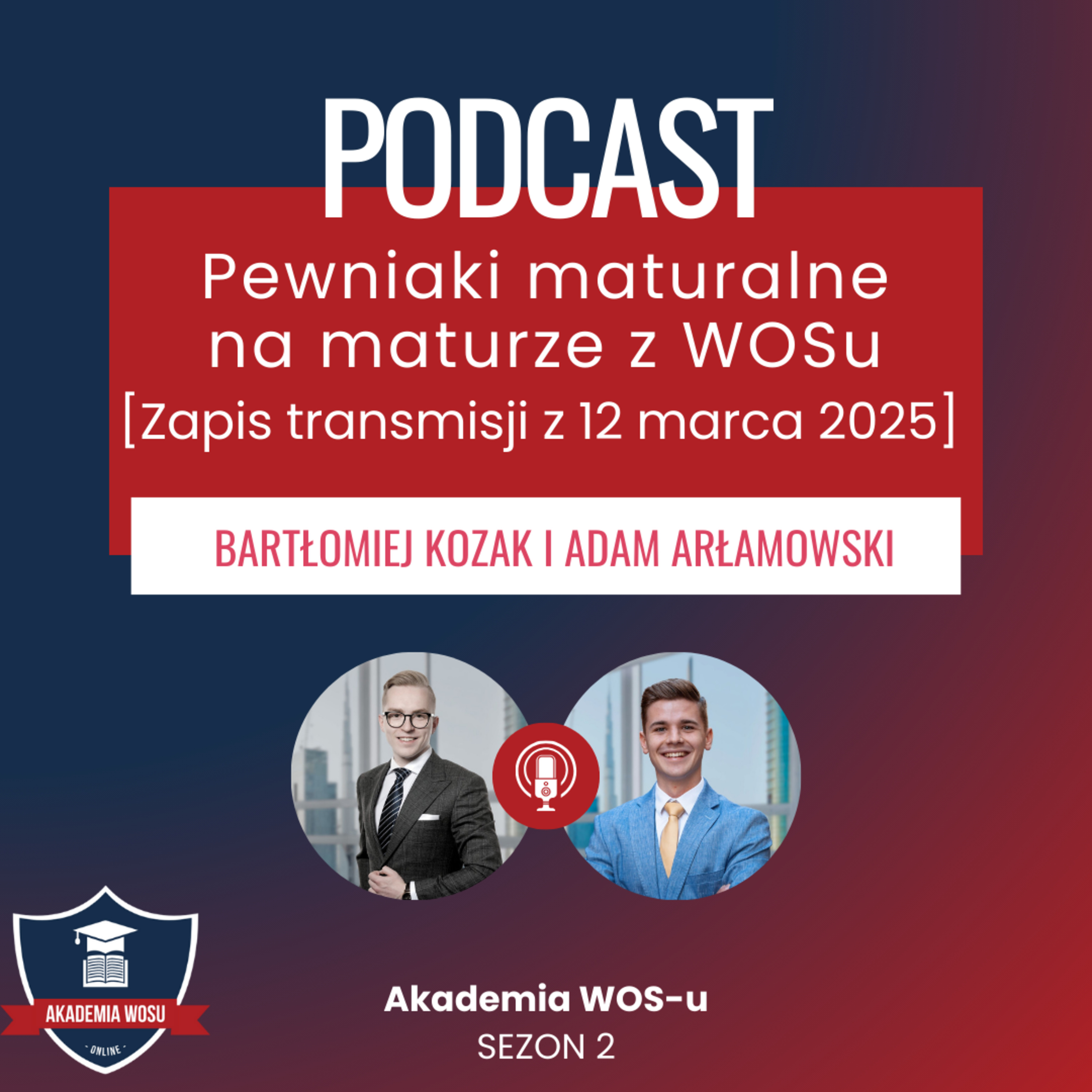 62. Pewniaki maturalne z WOSu 2025 – co na maturze? [Zapis transmisji z 12 marca 2025] episode artwork
