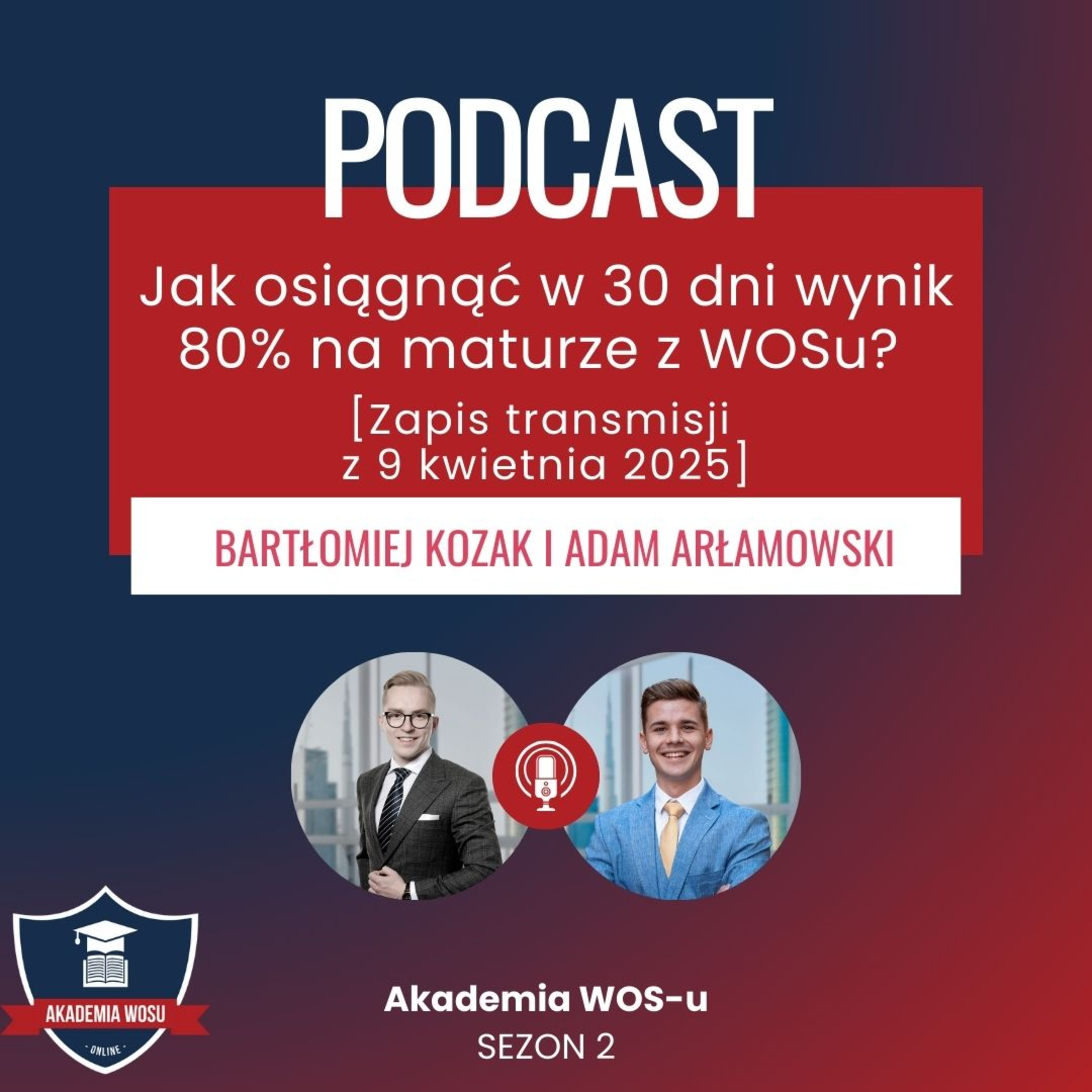 66. Jak osiągnąć w 30 dni wynik 80% na maturze z WOSu? [Zapis transmisji z 9 kwietnia 2025] episode artwork